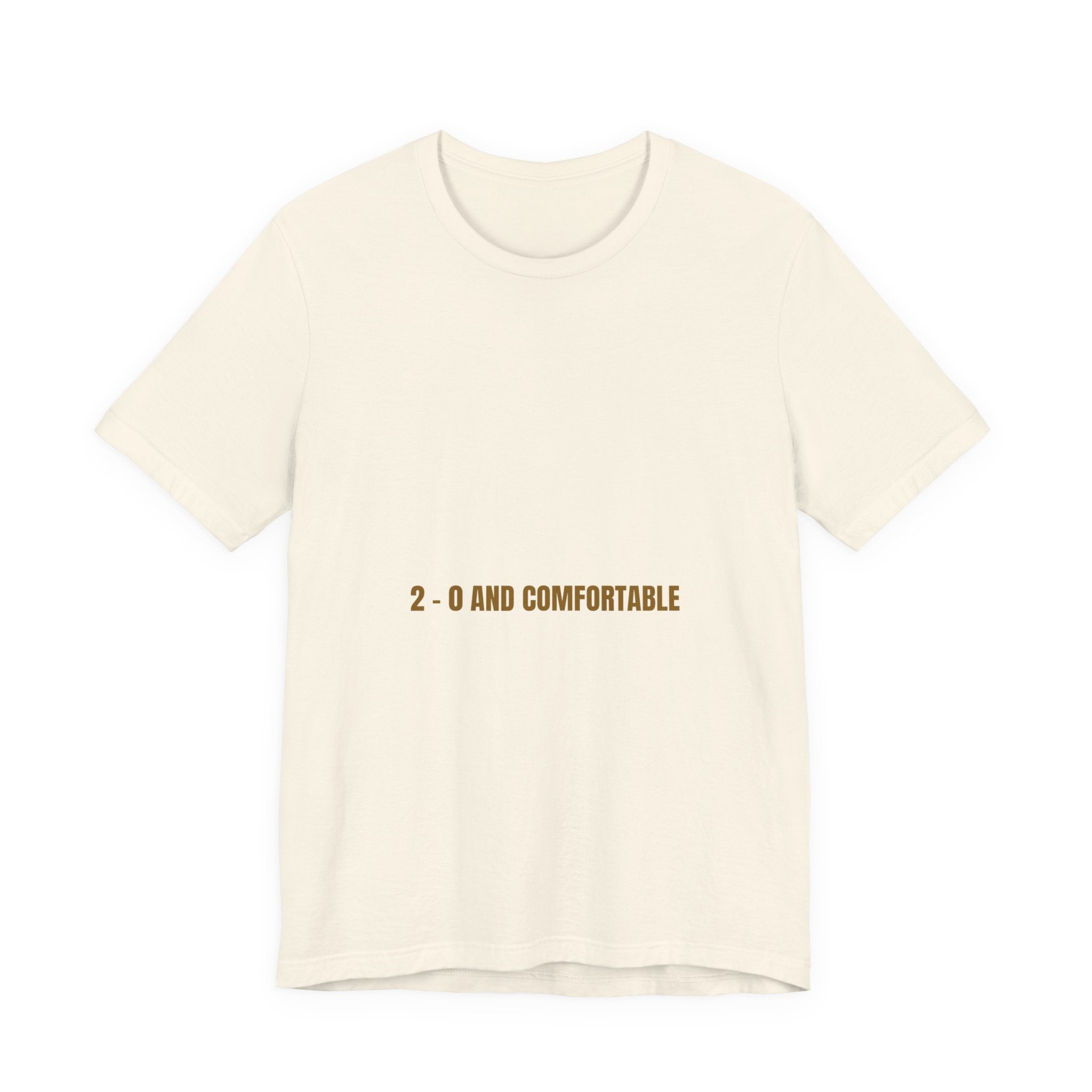 2 - 0 And Comfortable - Trendy Teez Funny Tee mockup