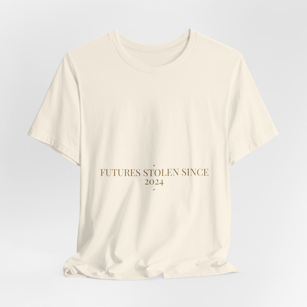 Futures Stolen Since 2024 - Trendy Teez Funny Tee mockup