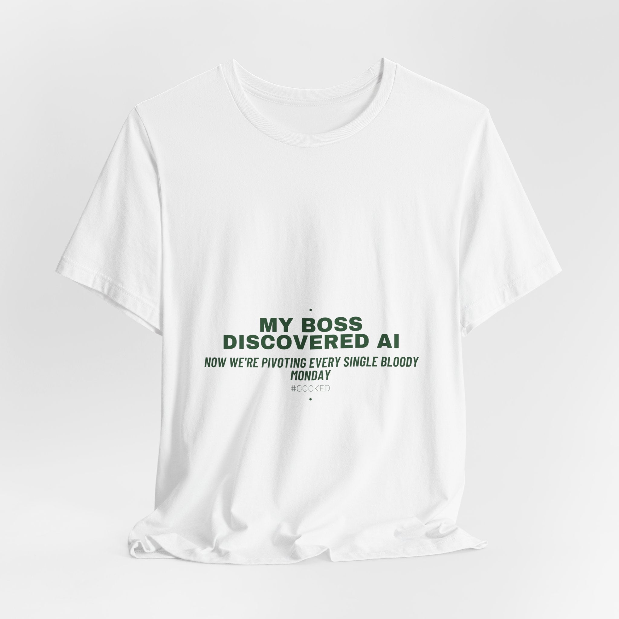 My Boss Discovered Ai - Trendy Teez Funny Tee mockup