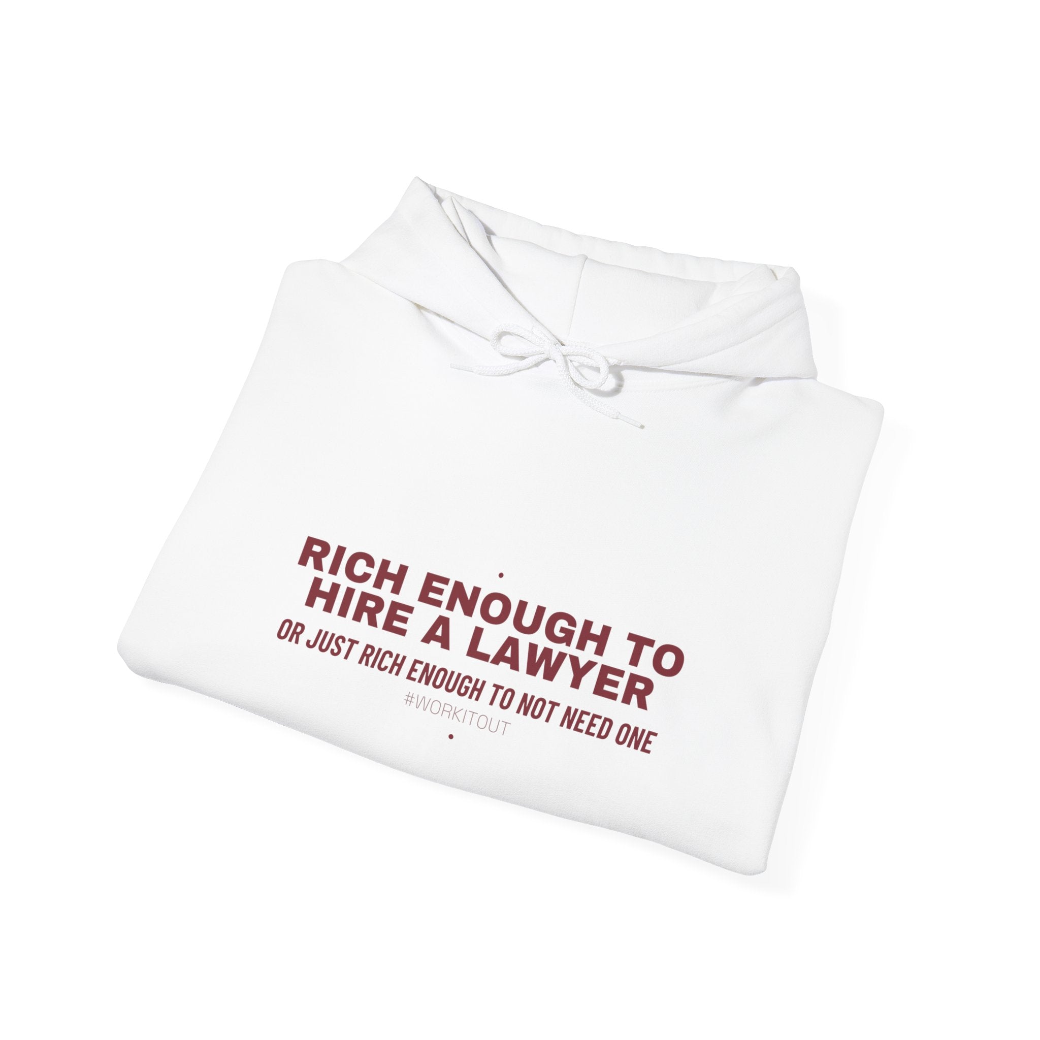 Rich Enough To Hire A Lawyer - Trendy Teez Funny Hoodie mockup