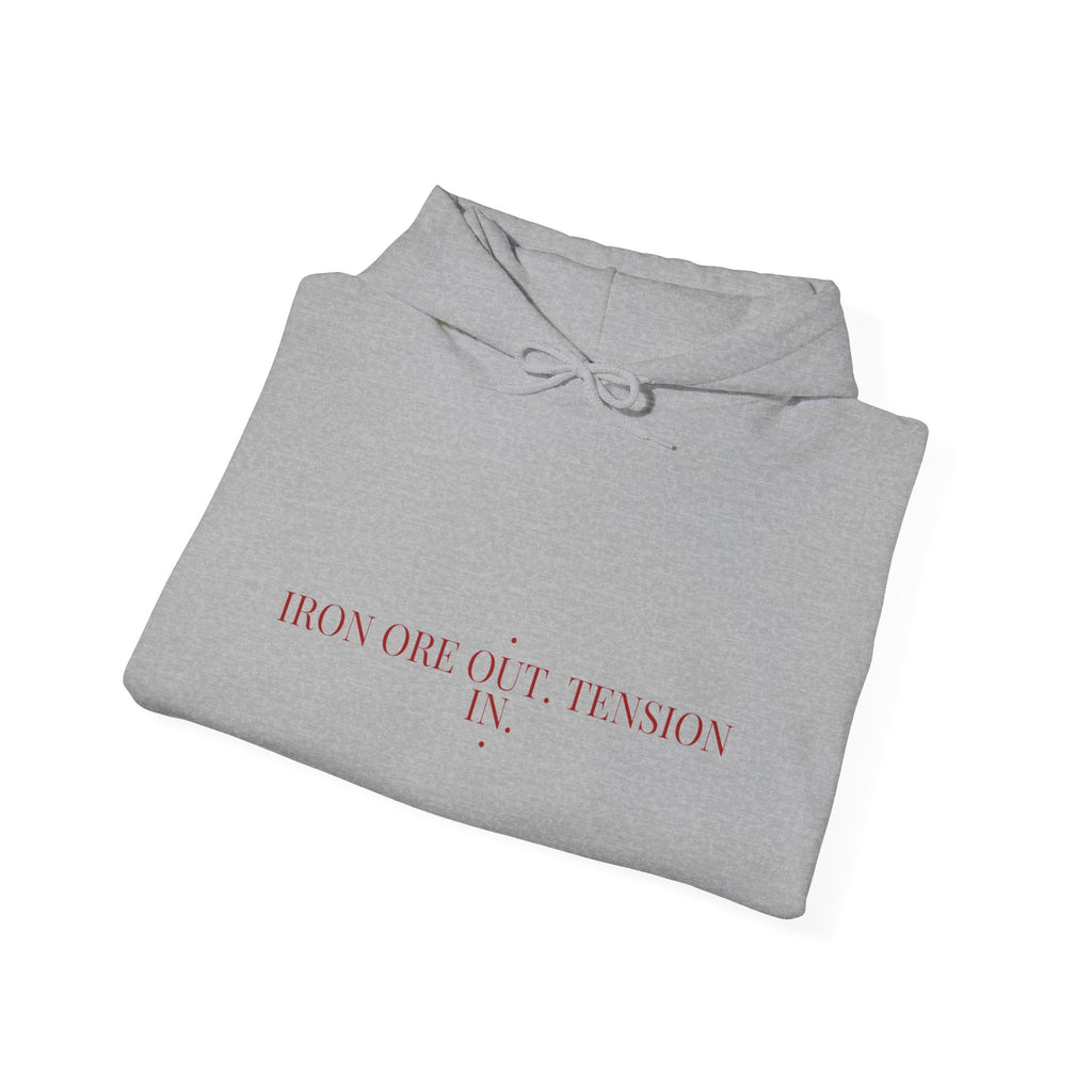 Iron Ore Out. Tension In. - Trendy Teez Funny Hoodie mockup