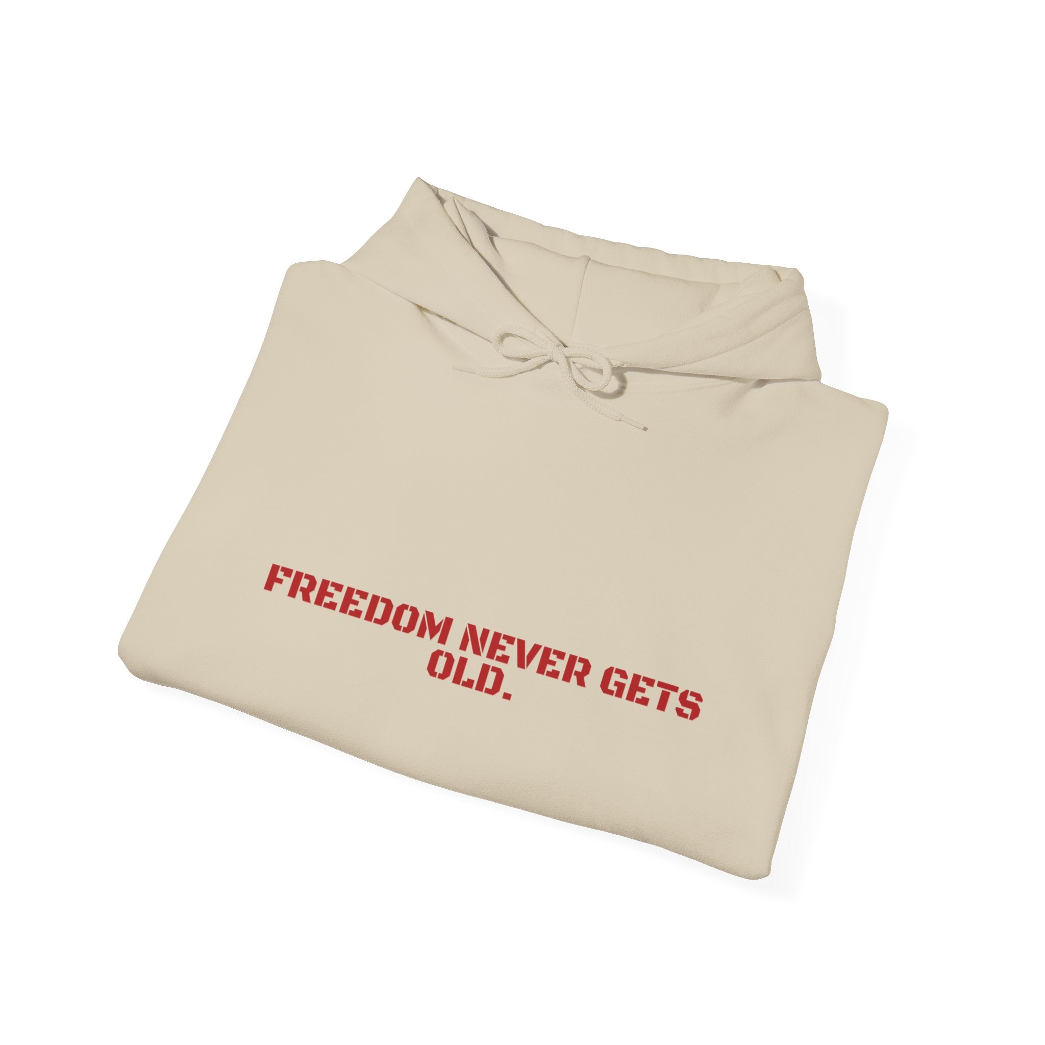 Freedom Never Gets Old. - Trendy Teez Funny Hoodie mockup