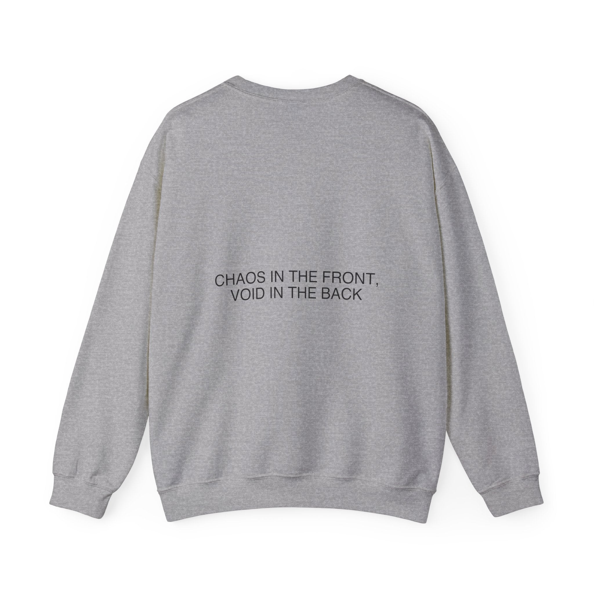 Chaos In The Front, Void In The Back — Funny Crewneck (Back Print)