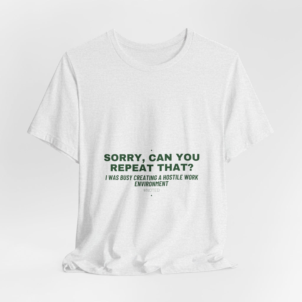 Sorry, Can You Repeat That? - Trendy Teez Funny Tee mockup