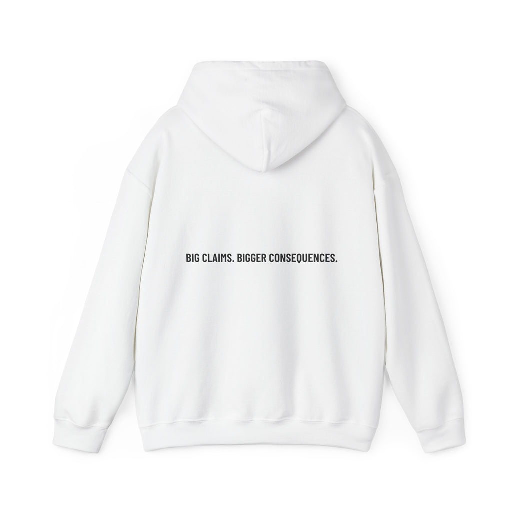 Big Claims. Bigger Consequences. — Funny Hoodie (Back Print)