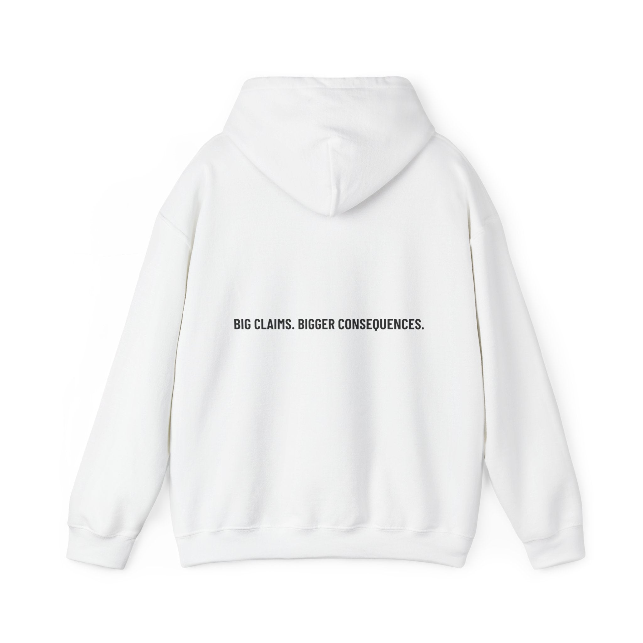 Big Claims. Bigger Consequences. — Funny Hoodie (Back Print)