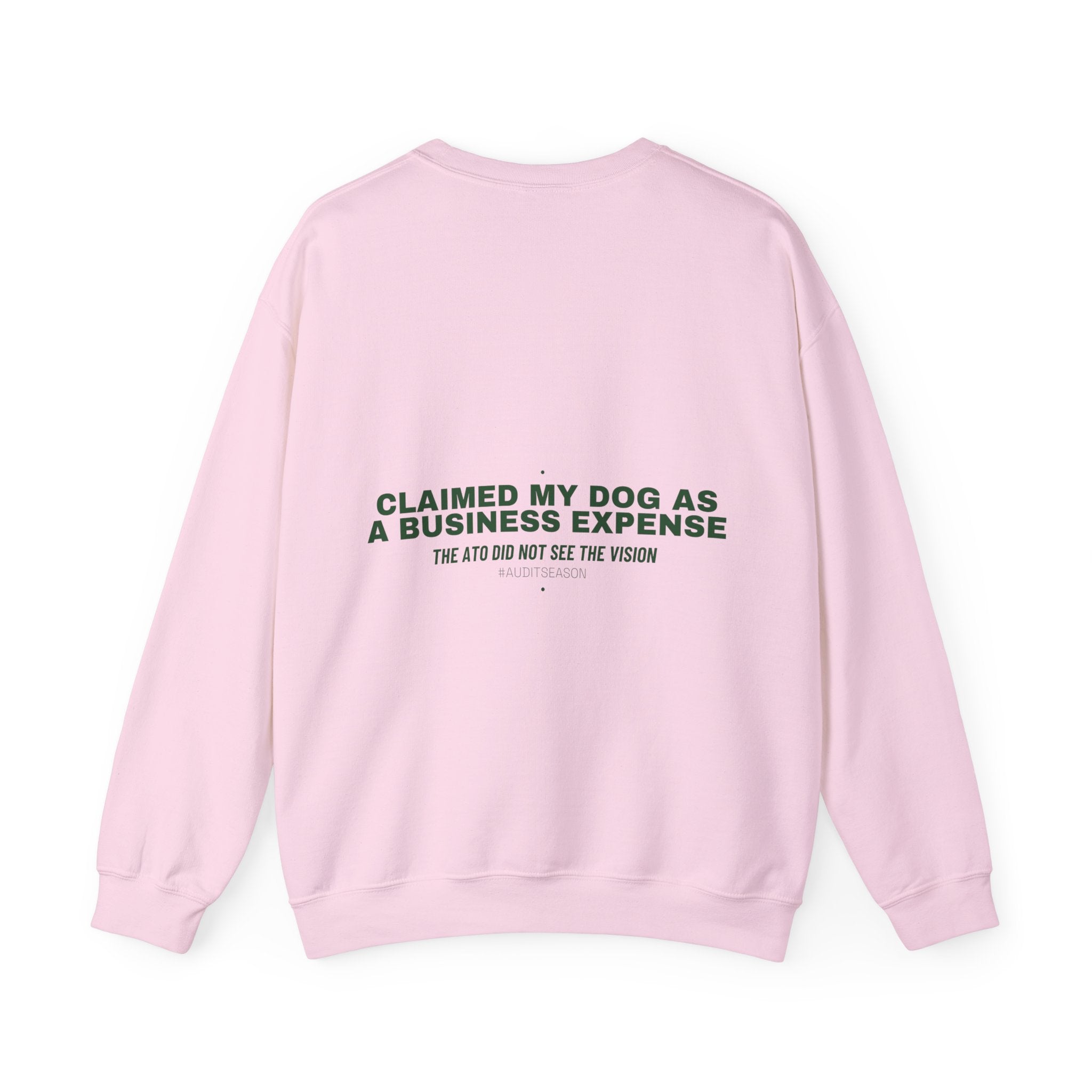 Claimed My Dog As A Business Expense — Funny Crewneck (Back Print)