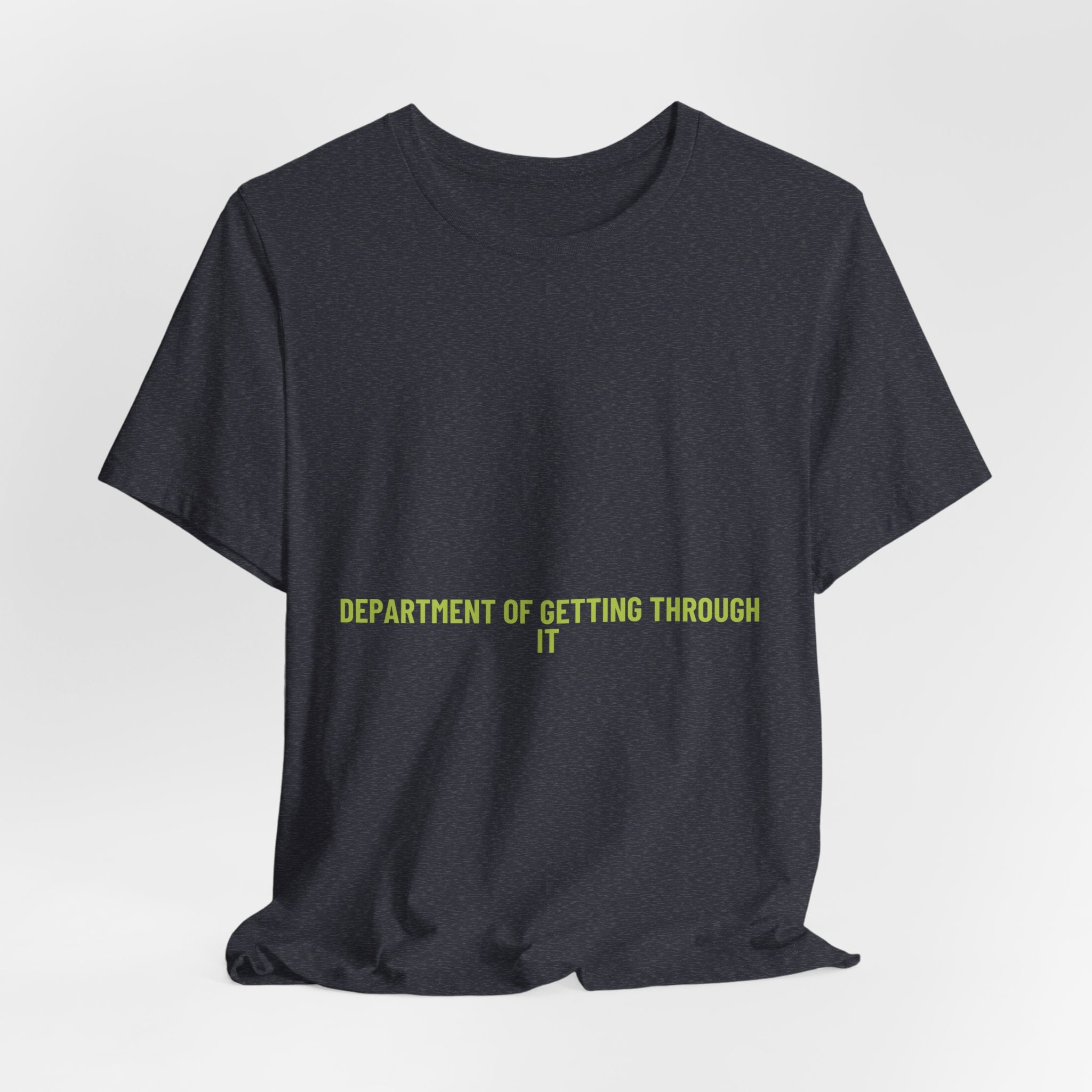 Department Of Getting Through It - Trendy Teez Funny Tee mockup