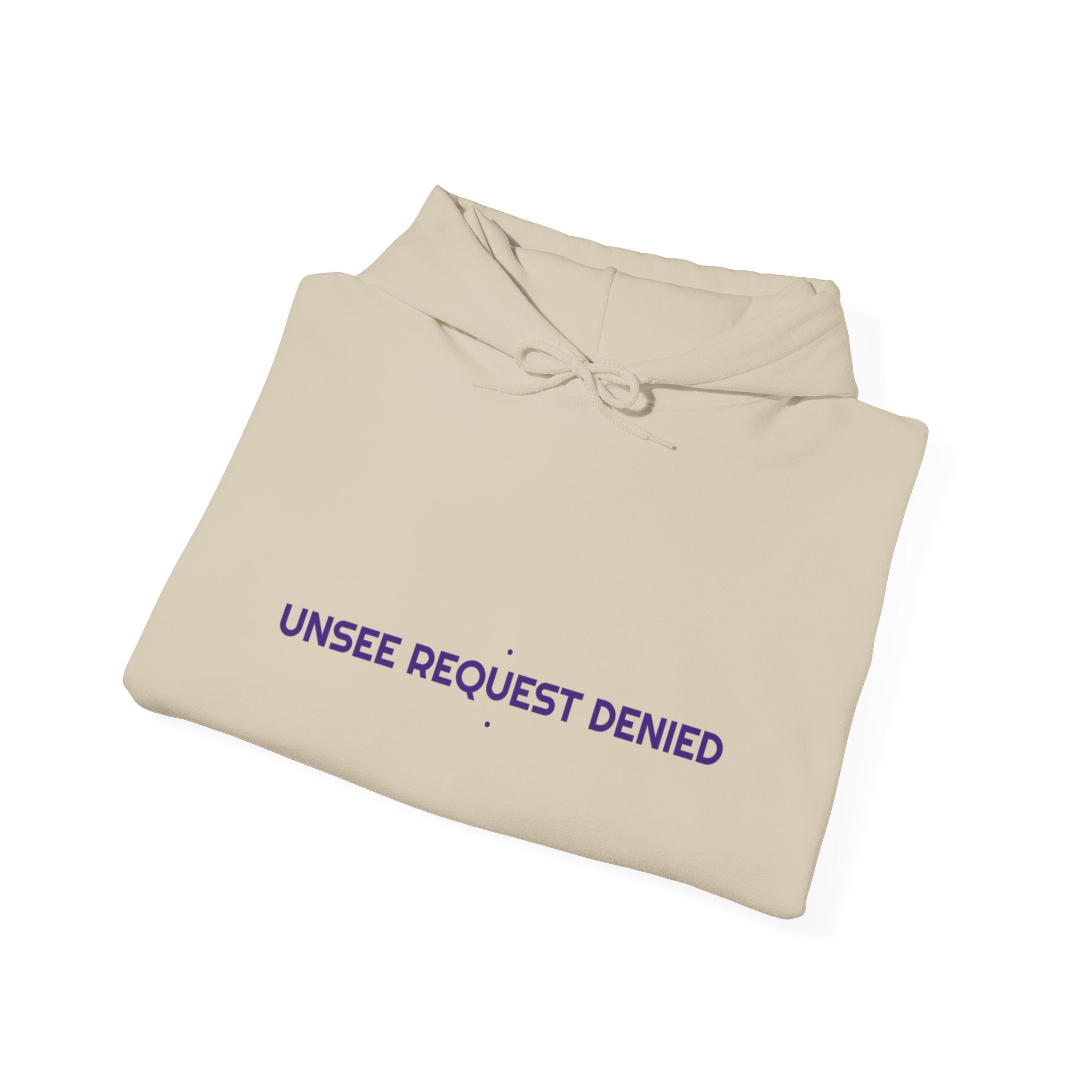 Unsee Request Denied - Trendy Teez Funny Hoodie mockup