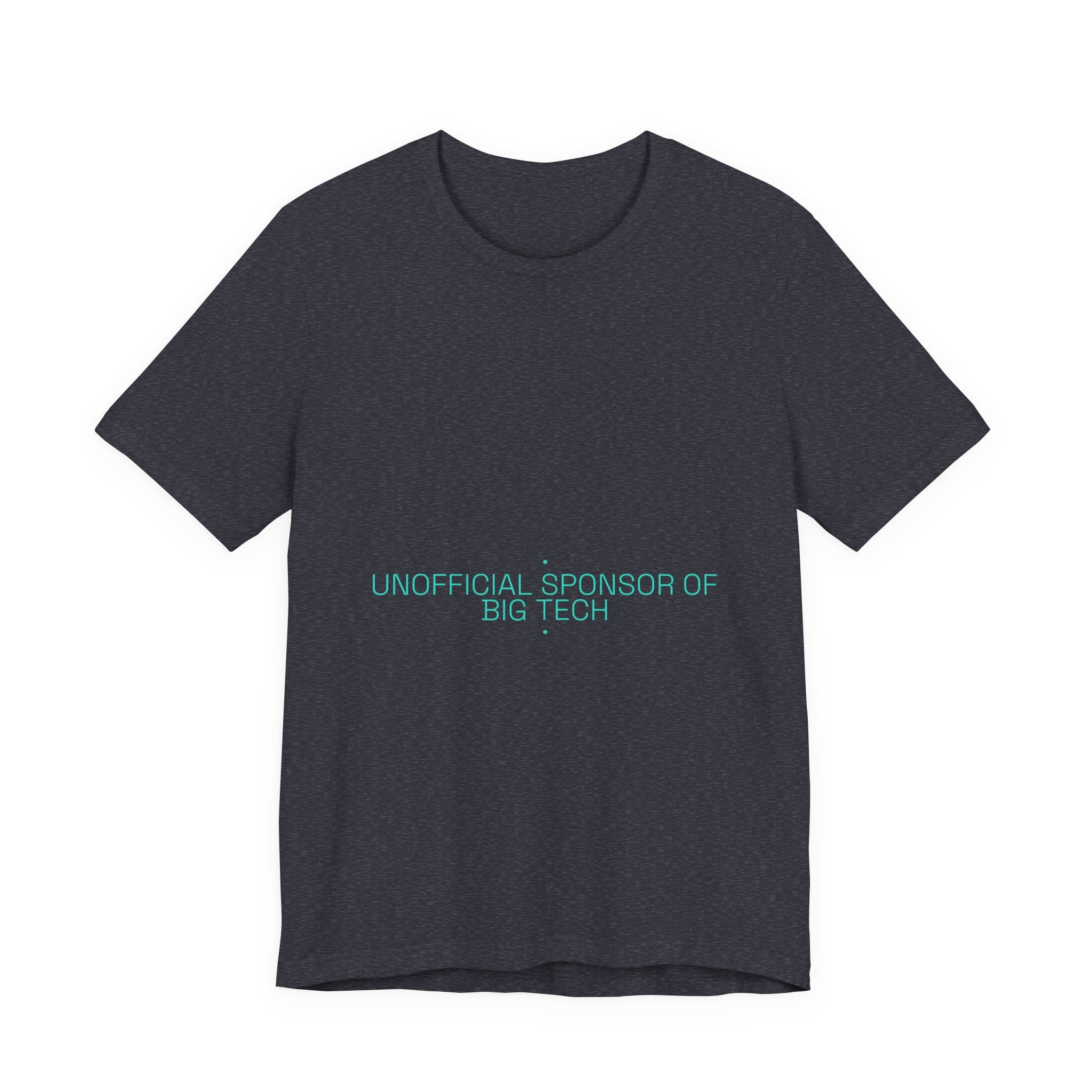 Unofficial Sponsor Of Big Tech - Trendy Teez Funny Tee mockup