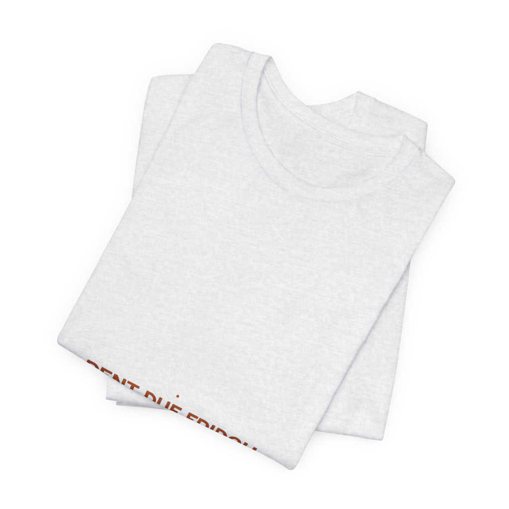 Rent Due Friday - Trendy Teez Funny Tee mockup