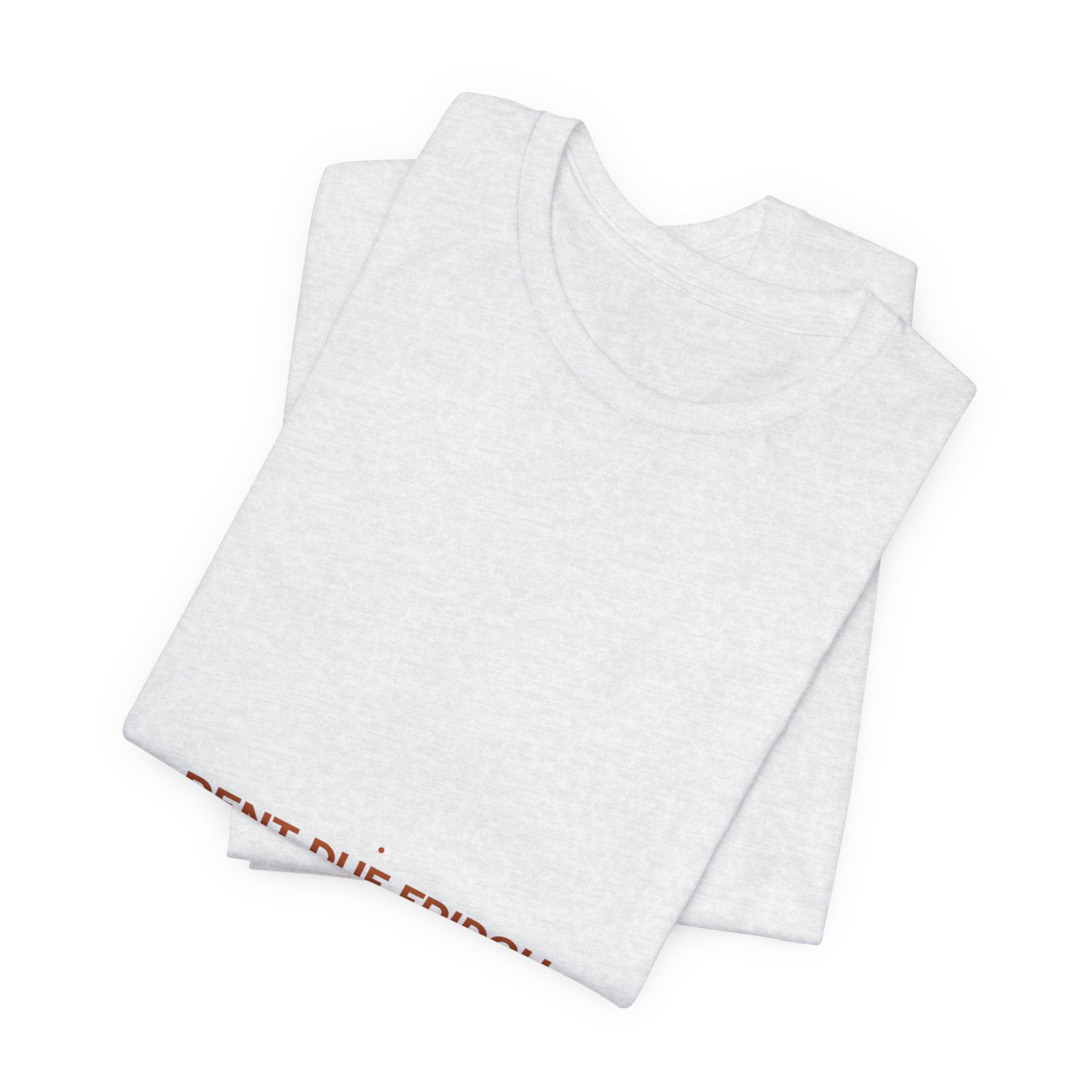 Rent Due Friday - Trendy Teez Funny Tee mockup