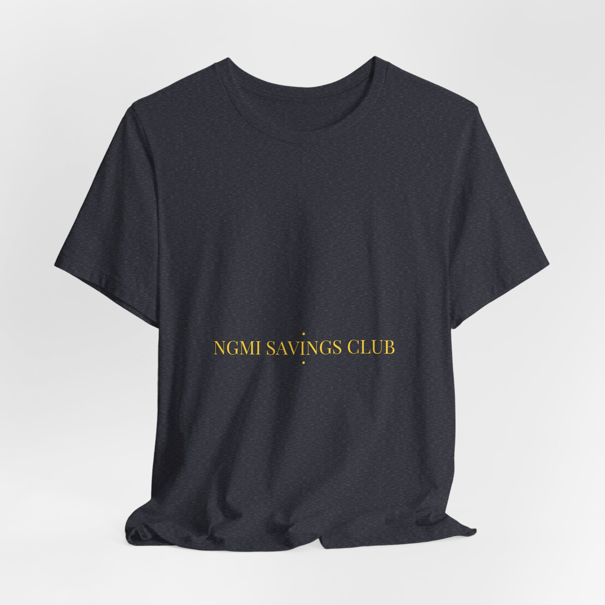 Ngmi Savings Club - Trendy Teez Funny Tee mockup