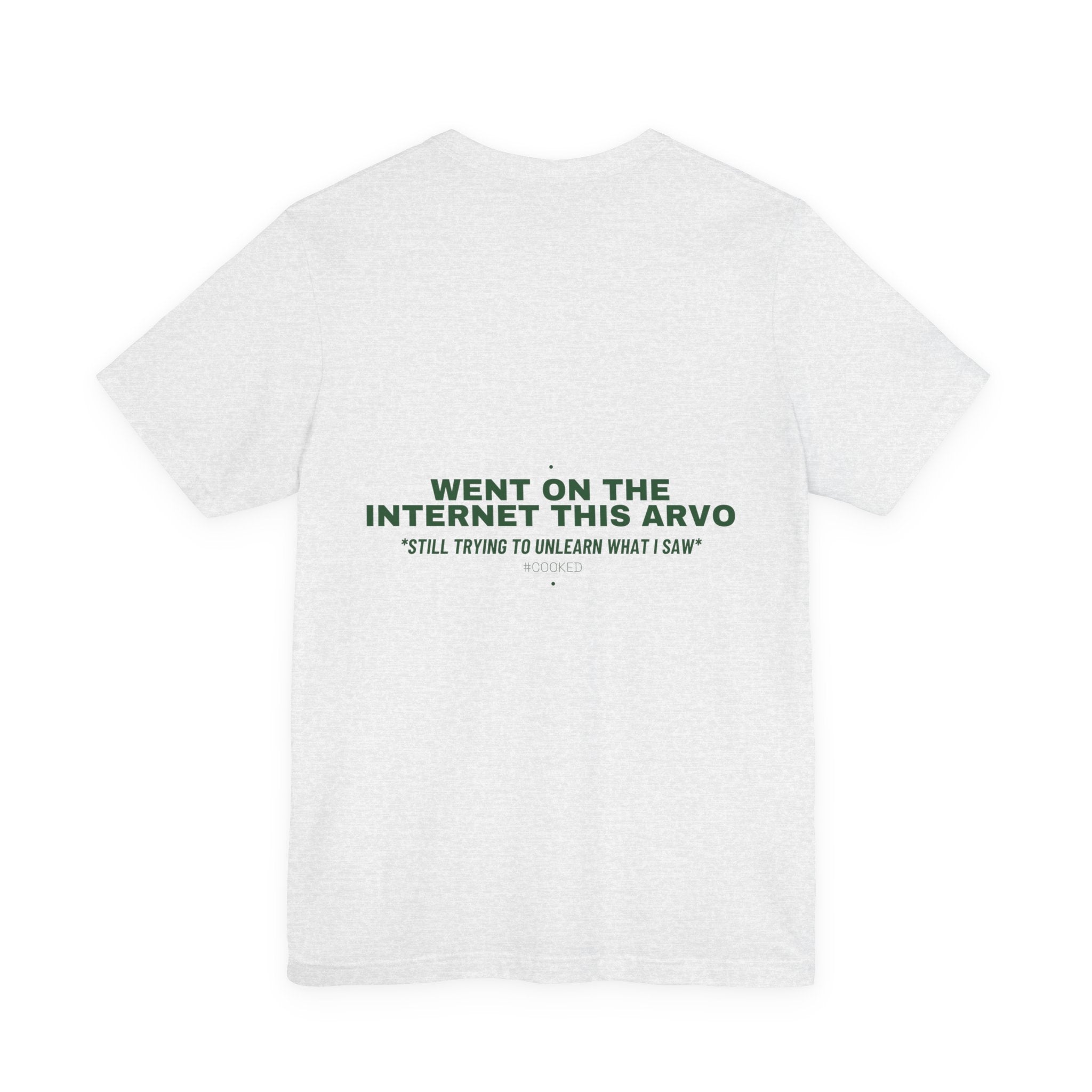 Went On The Internet This Arvo - Trendy Teez Funny Tee (Back Print) mockup