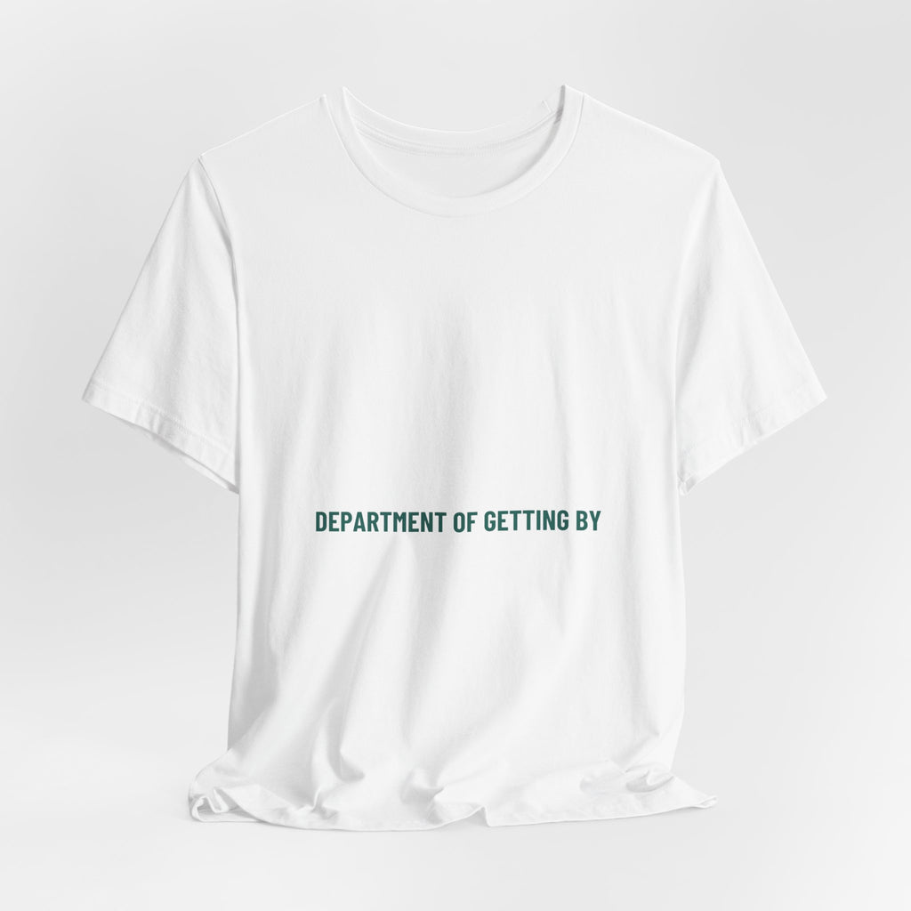 Department Of Getting By - Trendy Teez Funny Tee mockup