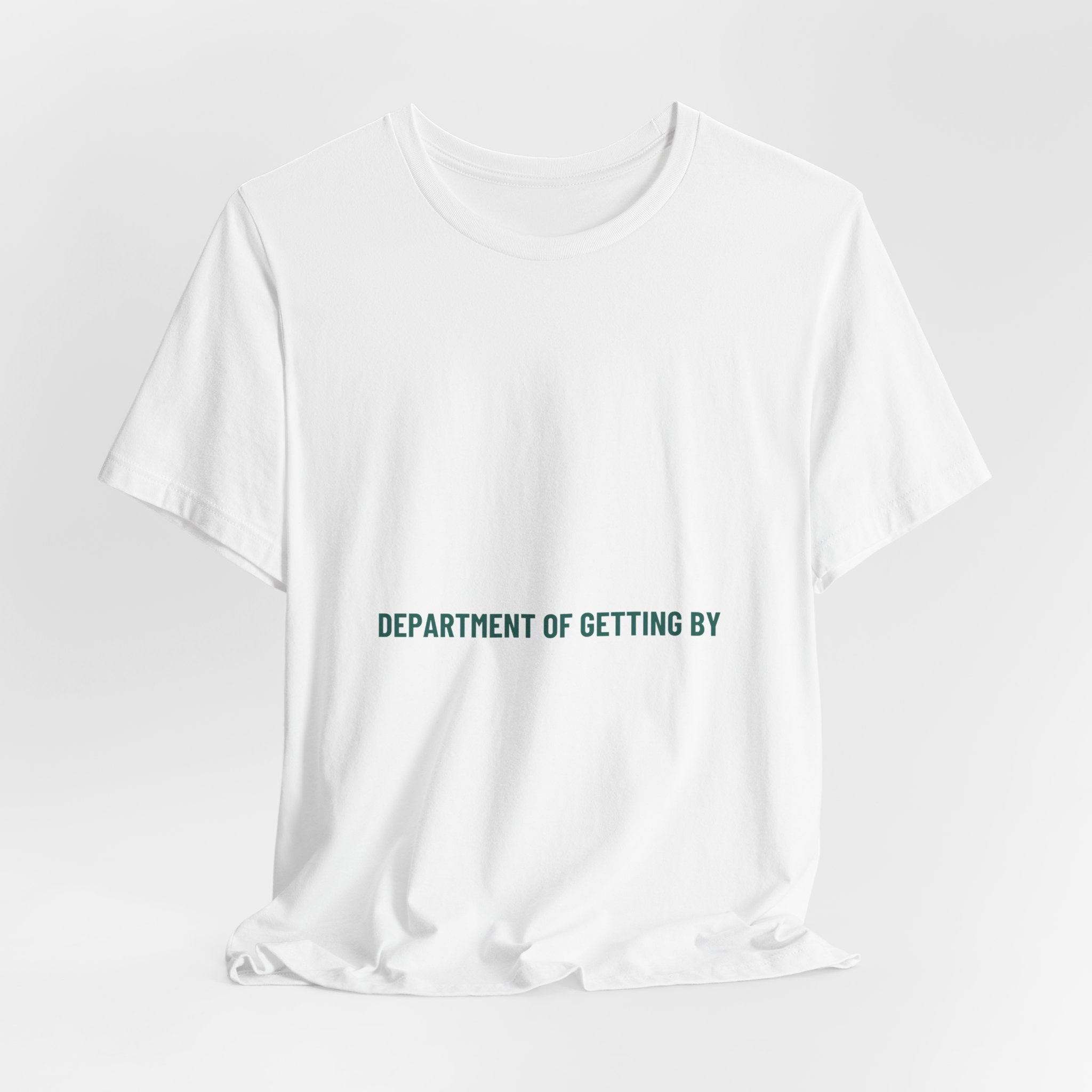 Department Of Getting By - Trendy Teez Funny Tee mockup