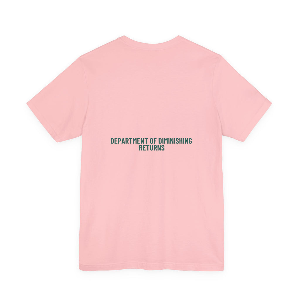 Department Of Diminishing Returns - Trendy Teez Funny Tee (Back Print) mockup