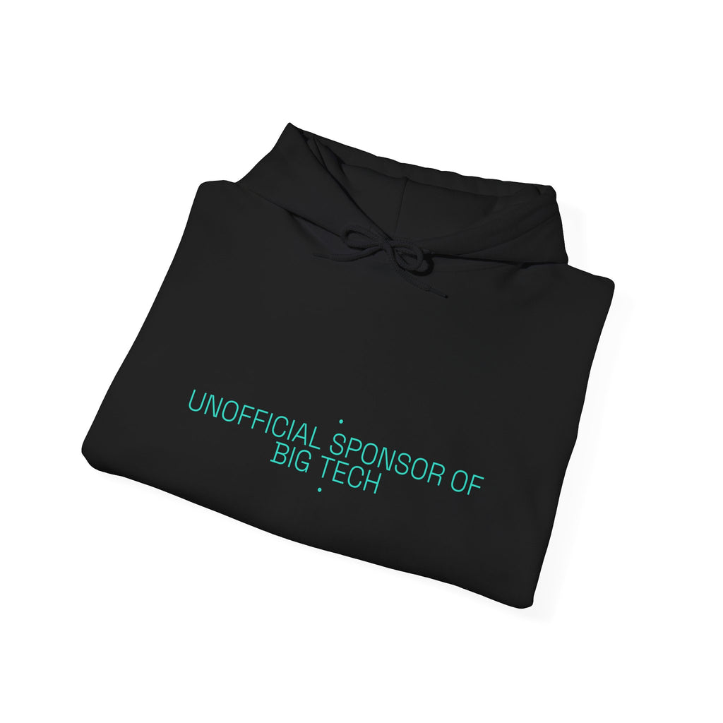 Unofficial Sponsor Of Big Tech - Trendy Teez Funny Hoodie mockup