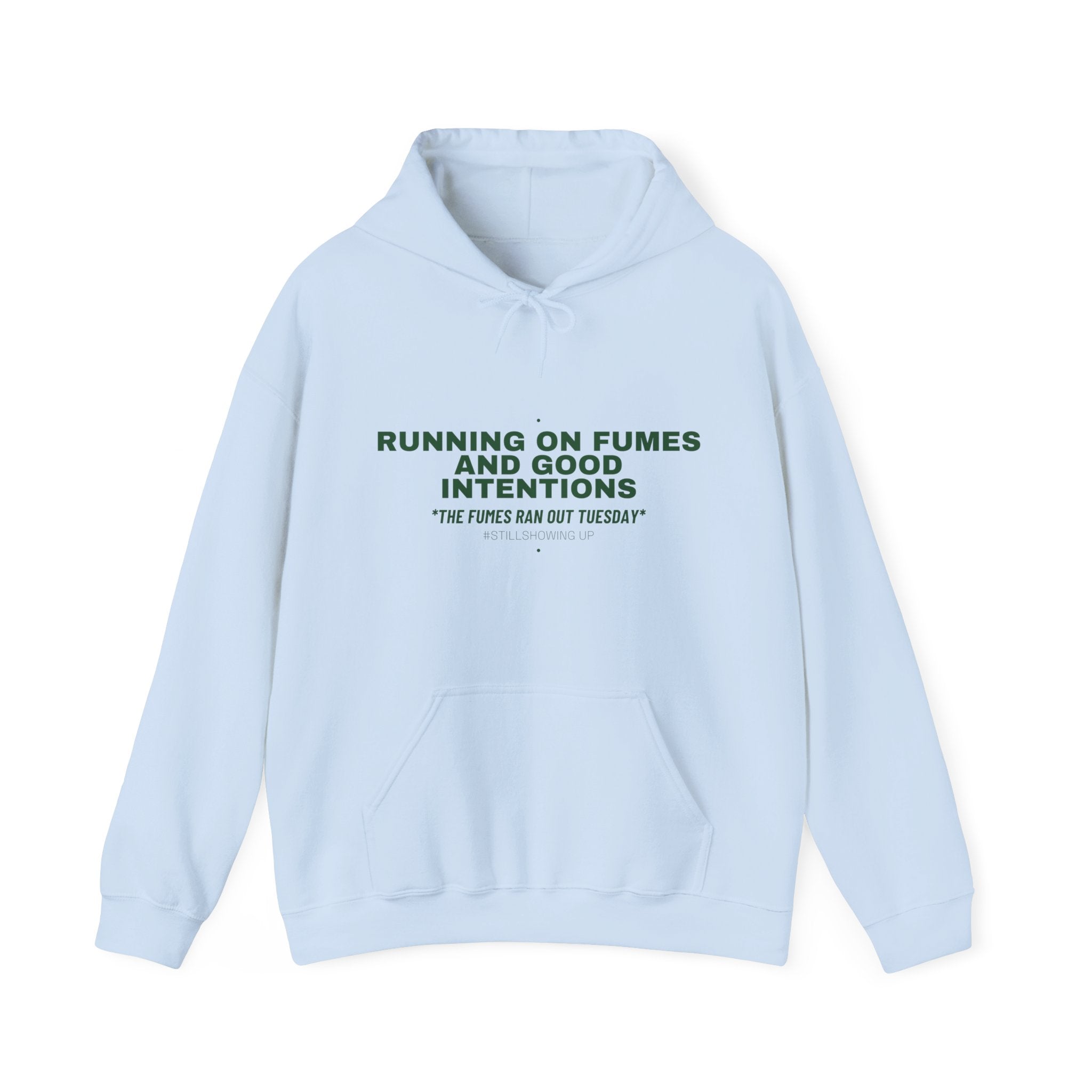 Running On Fumes And Good Intentions - Trendy Teez Funny Hoodie mockup