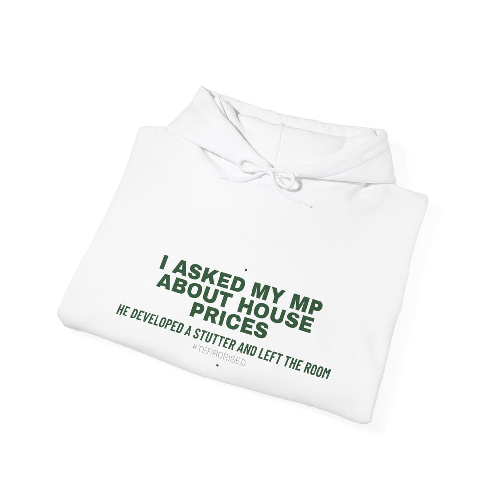 I Asked My Mp About House Prices — Funny Hoodie