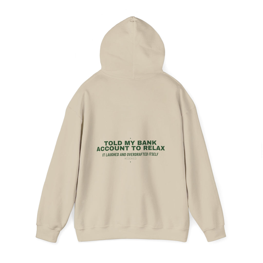 Told My Bank Account To Relax - Trendy Teez Funny Hoodie (Back Print) mockup
