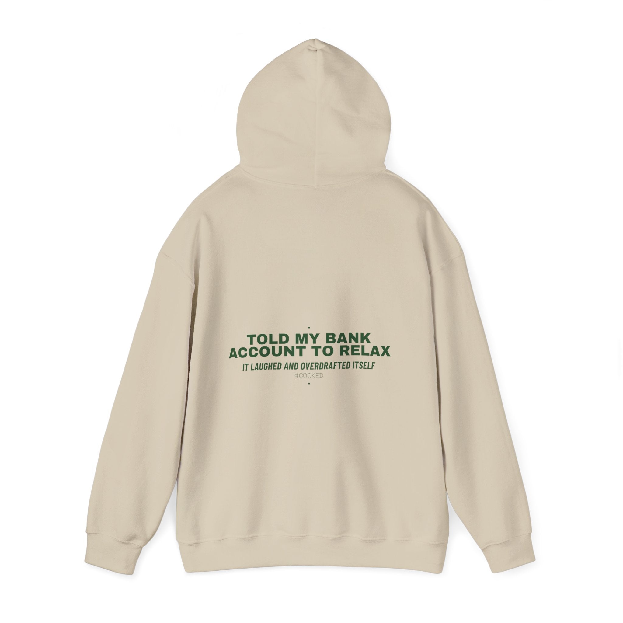 Told My Bank Account To Relax - Trendy Teez Funny Hoodie (Back Print) mockup