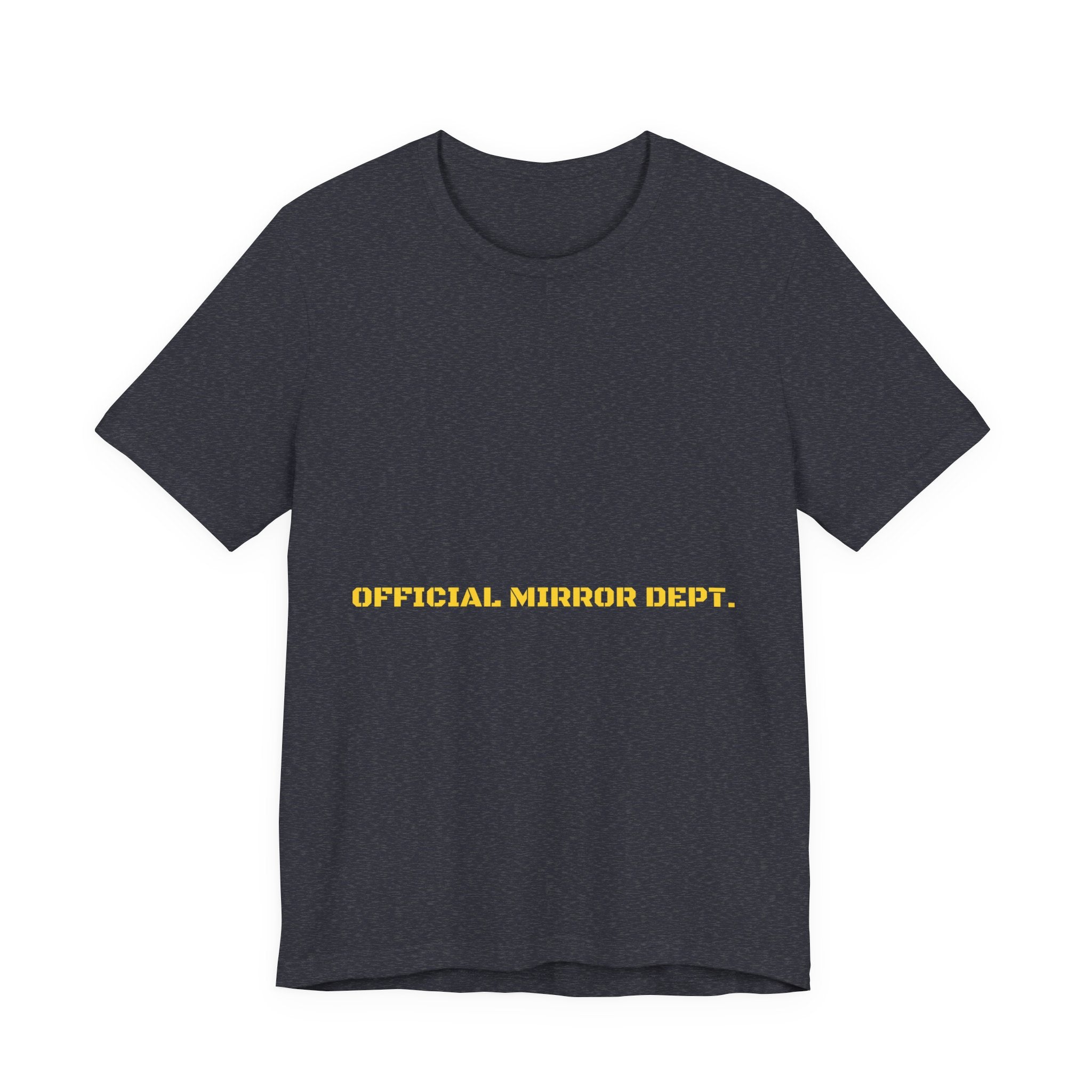 Official Mirror Dept. - Trendy Teez Funny Tee mockup