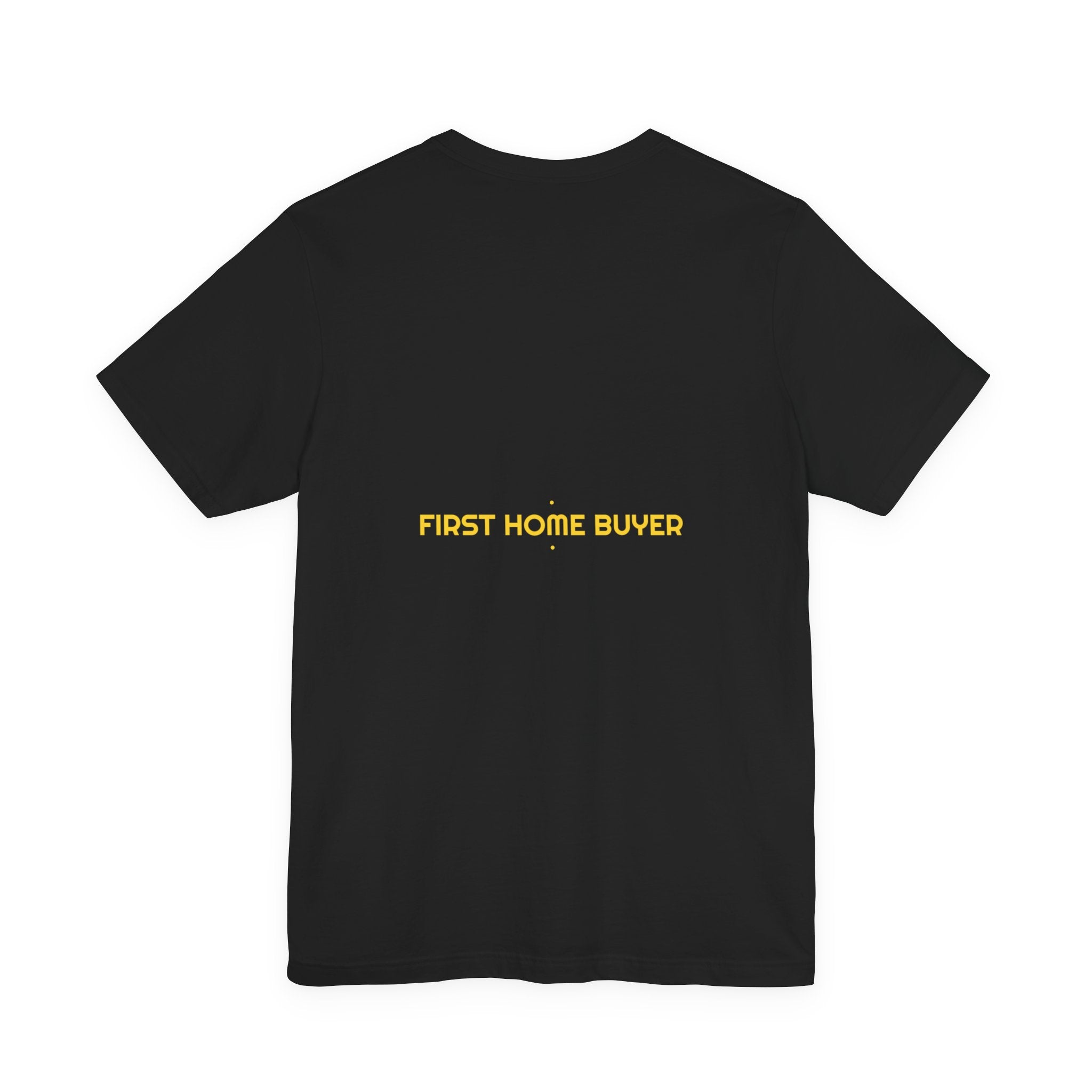 First Home Buyer - Trendy Teez Funny Tee (Back Print) mockup