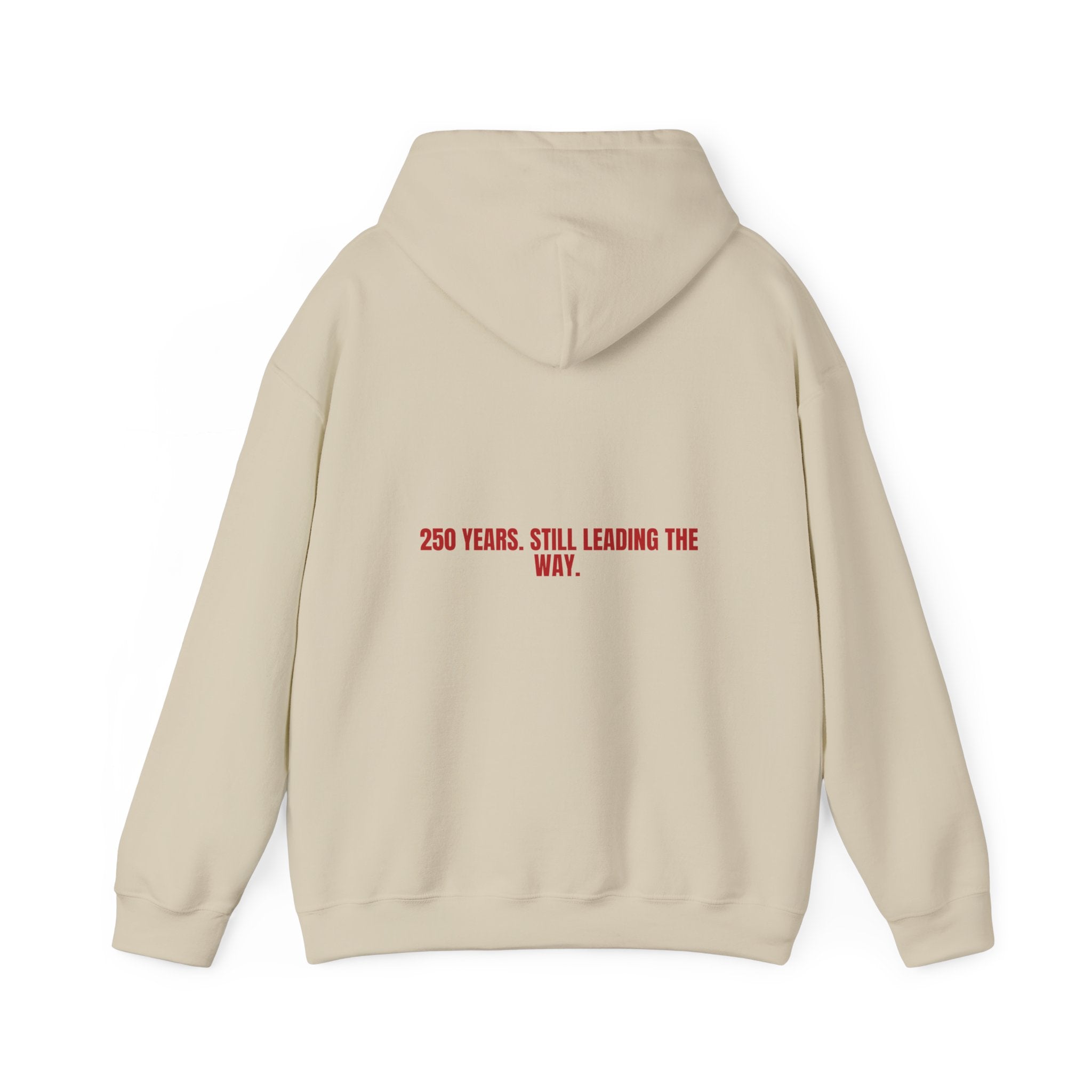 250 Years. Still Leading The Way. — Funny Hoodie (Back Print)