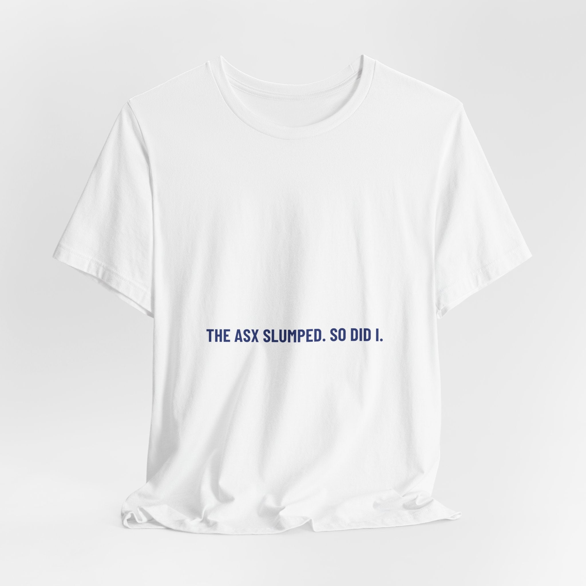 The Asx Slumped. So Did I. - Trendy Teez Funny Tee mockup