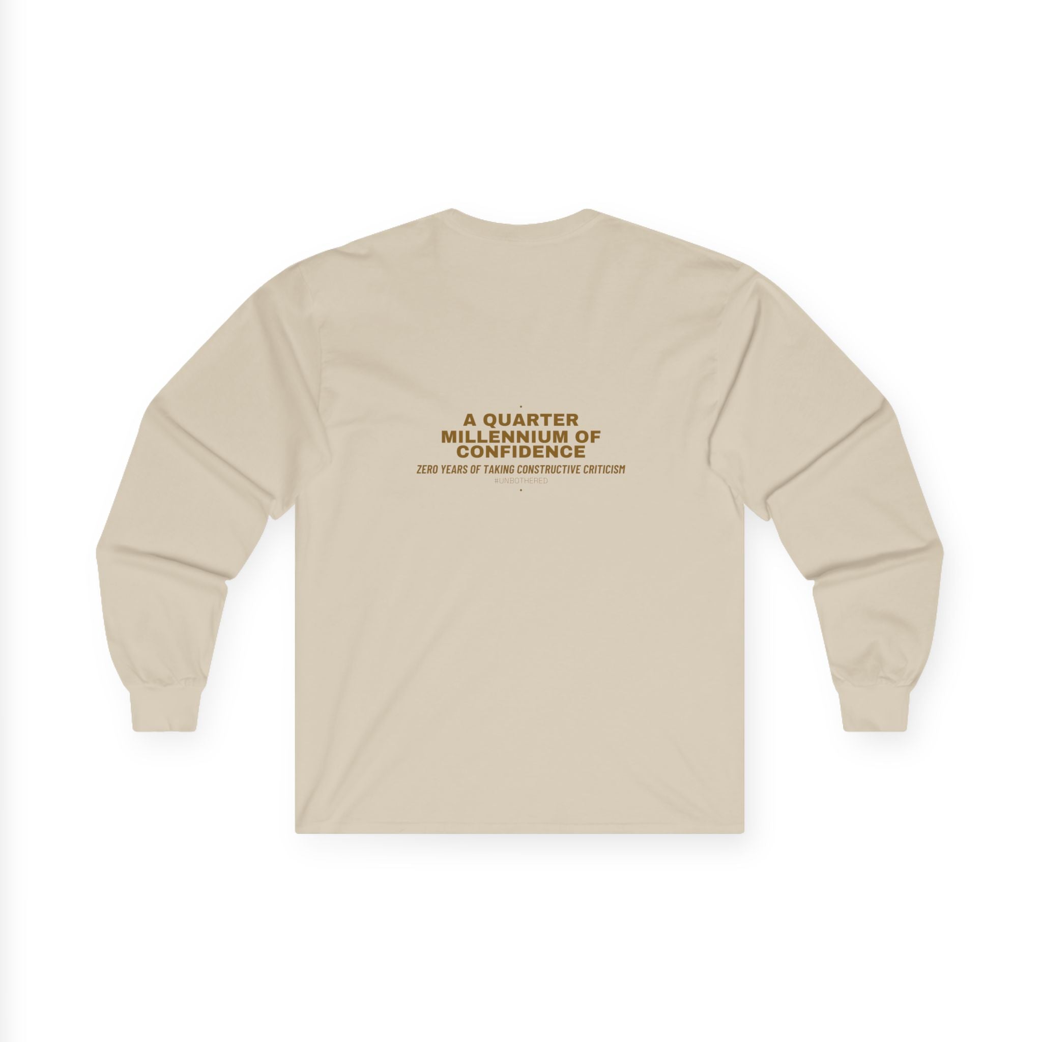 A Quarter Millennium Of Confidence — Funny Long Sleeve (Back Print)