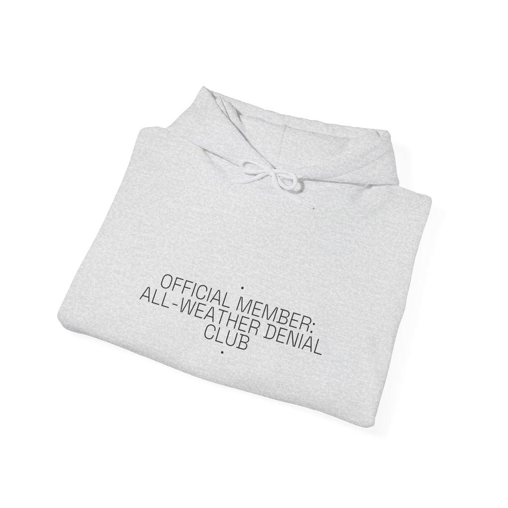 Official Member: All-Weather Denial Club - Trendy Teez Funny Hoodie mockup