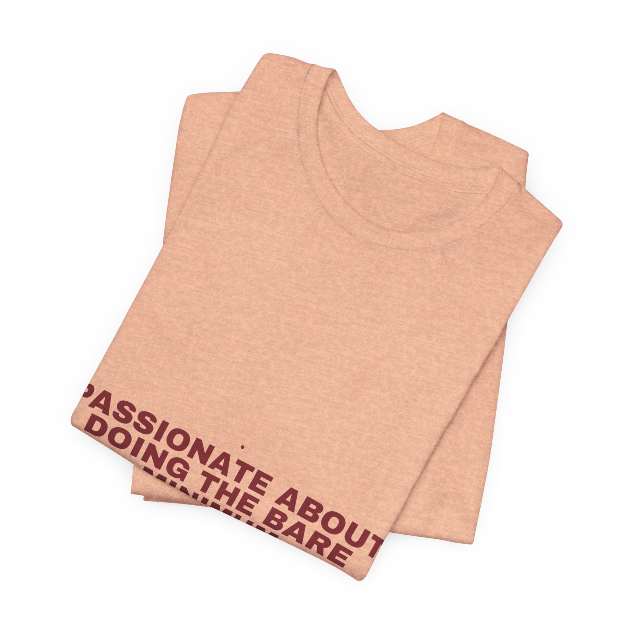 Passionate About Doing The Bare Minimum - Trendy Teez Funny Tee mockup