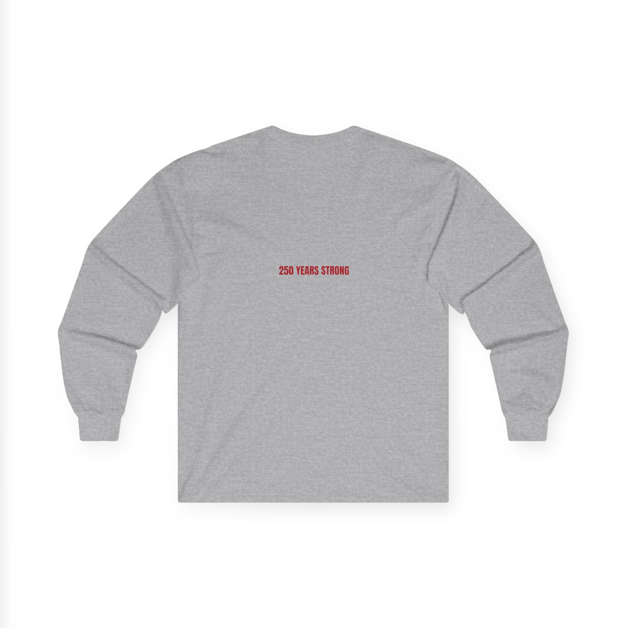 250 Years Strong — Funny Long Sleeve (Back Print)