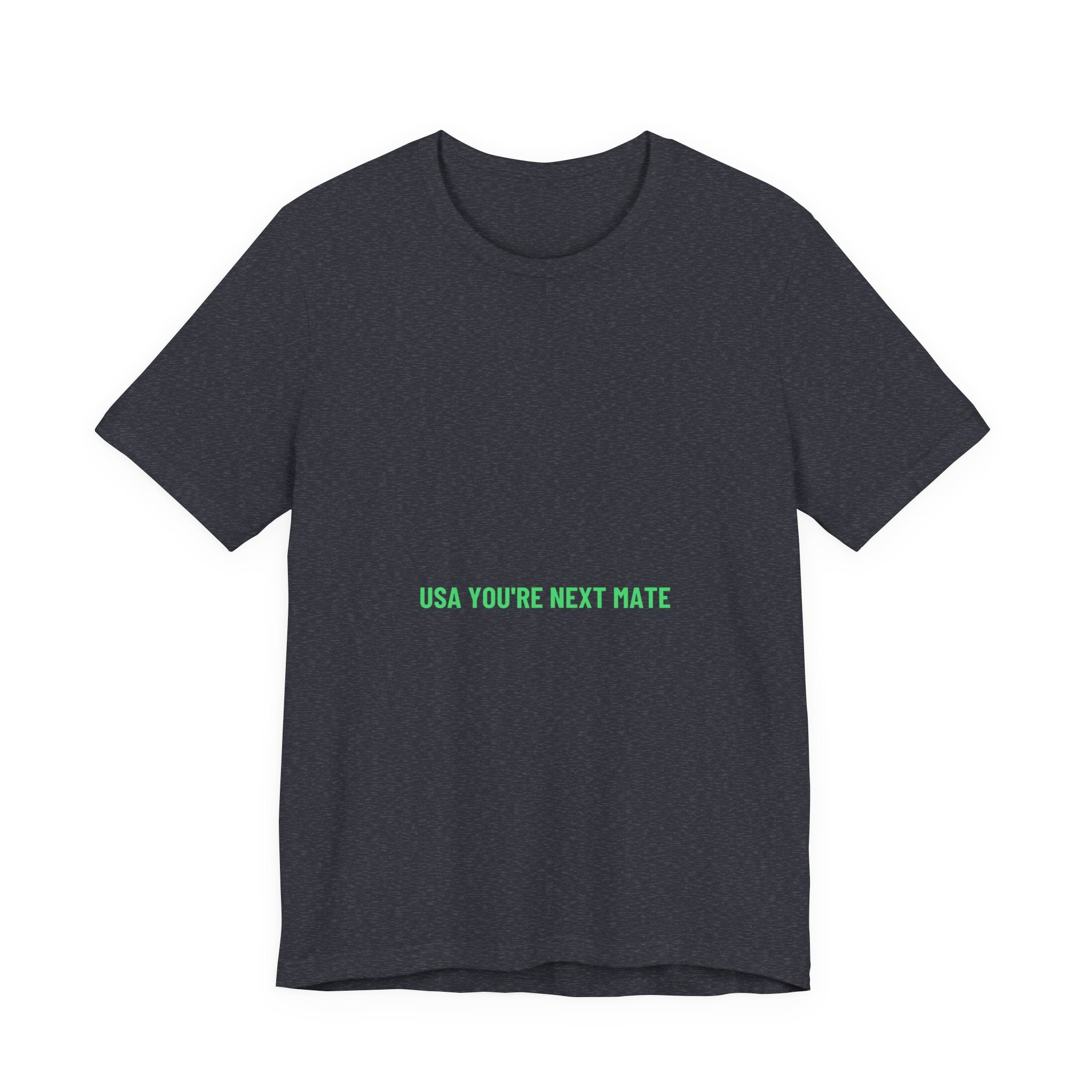 Usa You'Re Next Mate - Trendy Teez Funny Tee mockup
