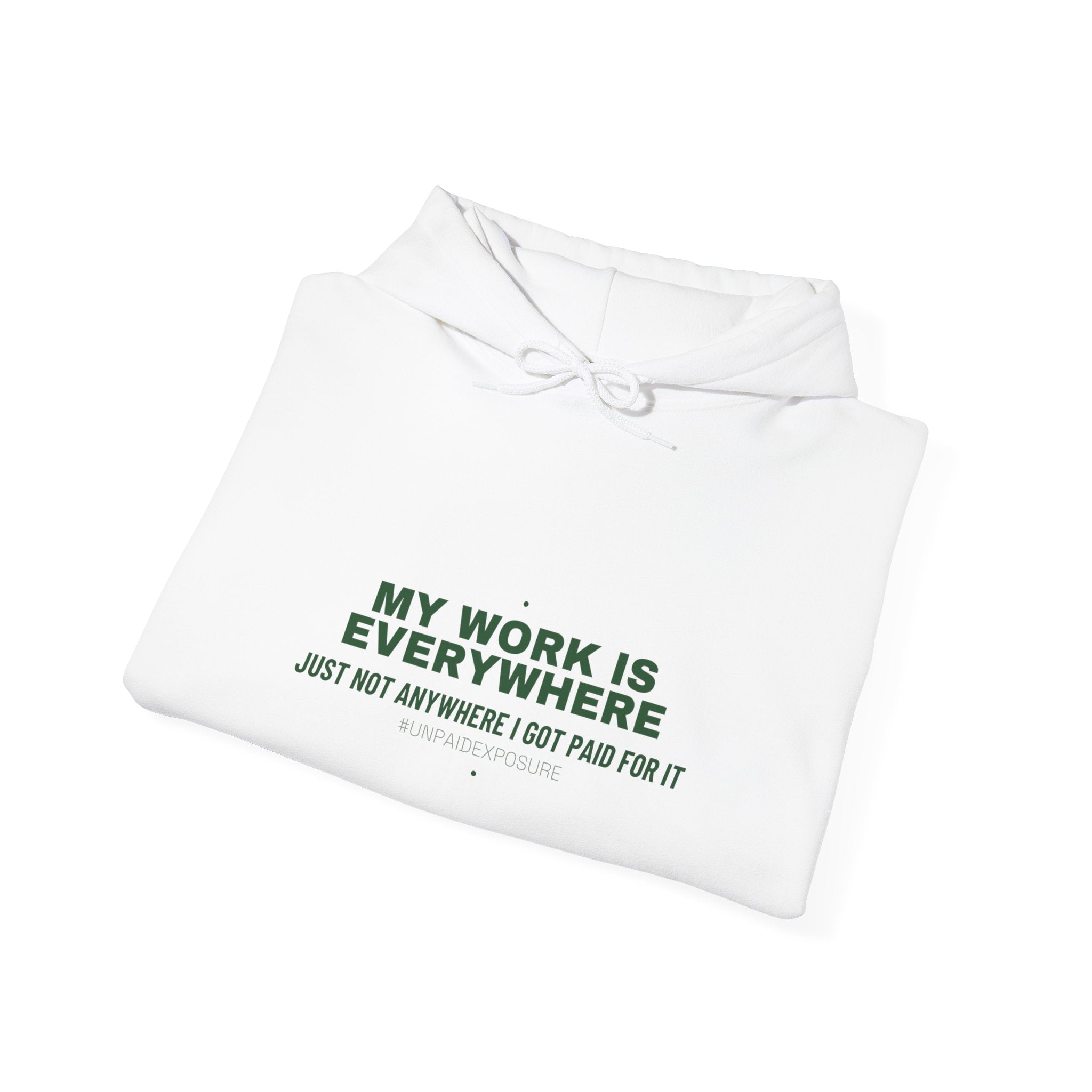 My Work Is Everywhere - Trendy Teez Funny Hoodie mockup