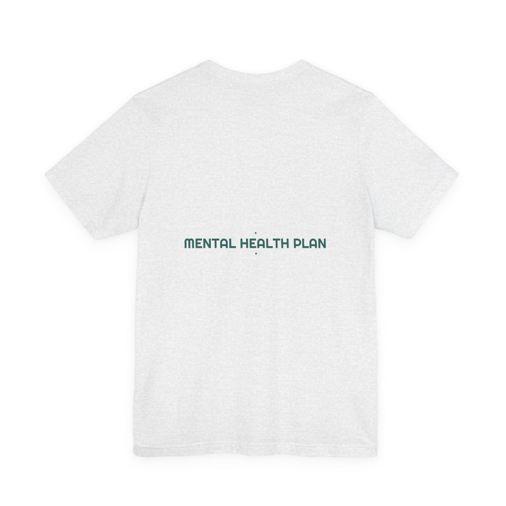 Mental Health Plan - Trendy Teez Funny Tee (Back Print) mockup