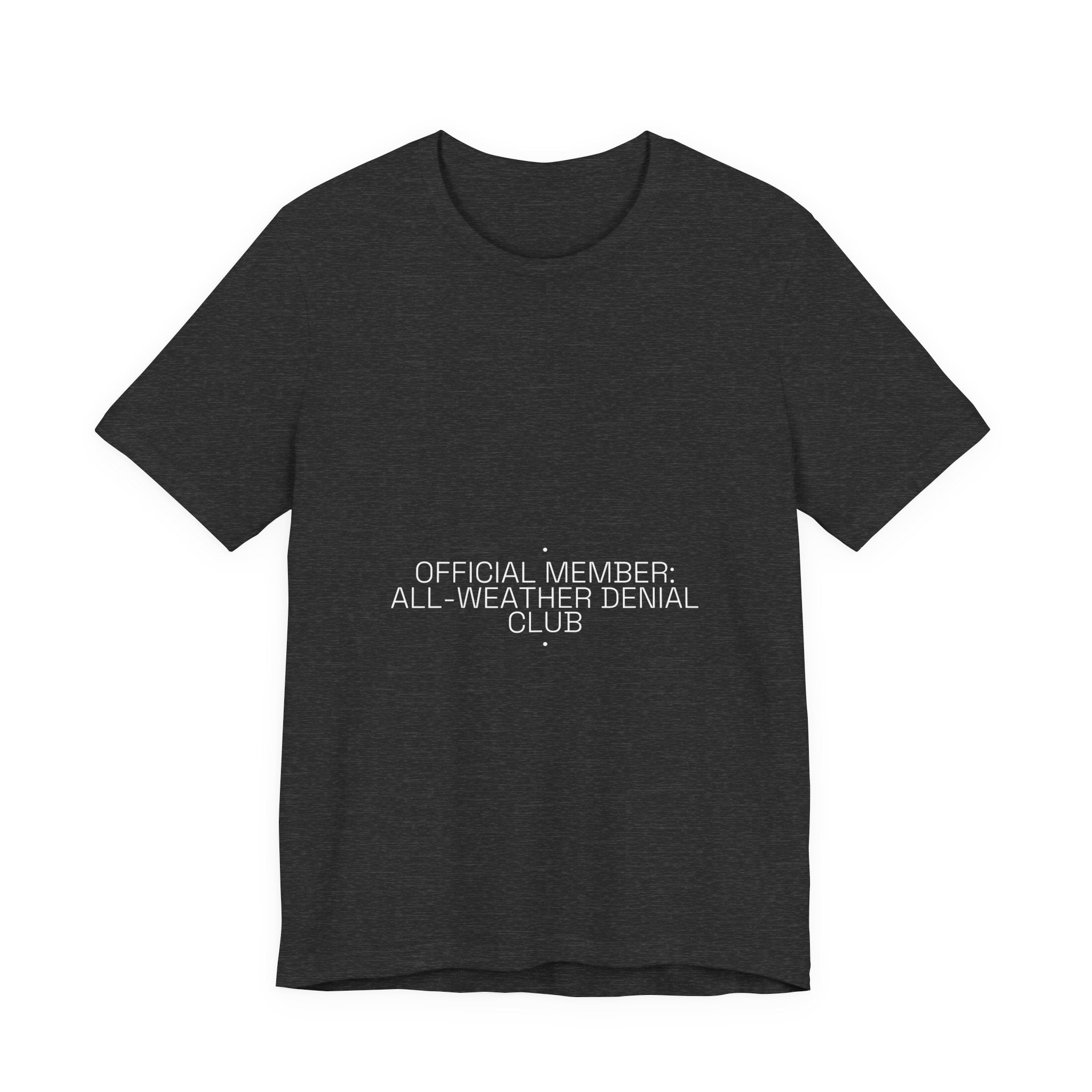 Official Member: All-Weather Denial Club - Trendy Teez Funny Tee mockup