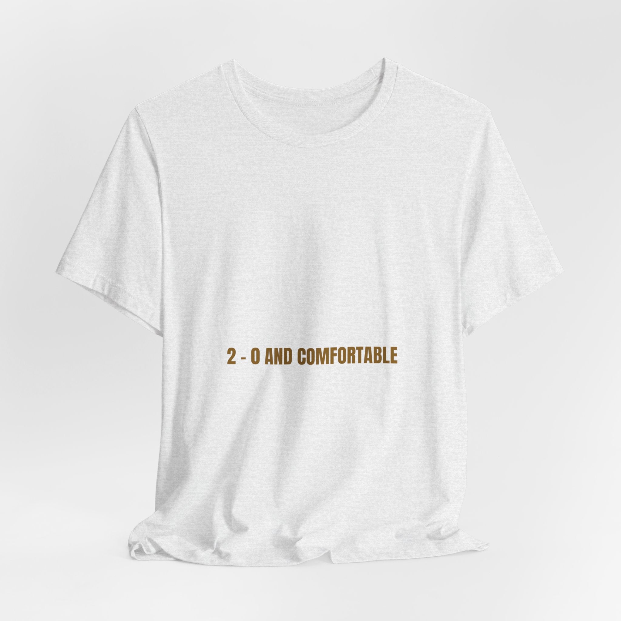 2 - 0 And Comfortable - Trendy Teez Funny Tee mockup