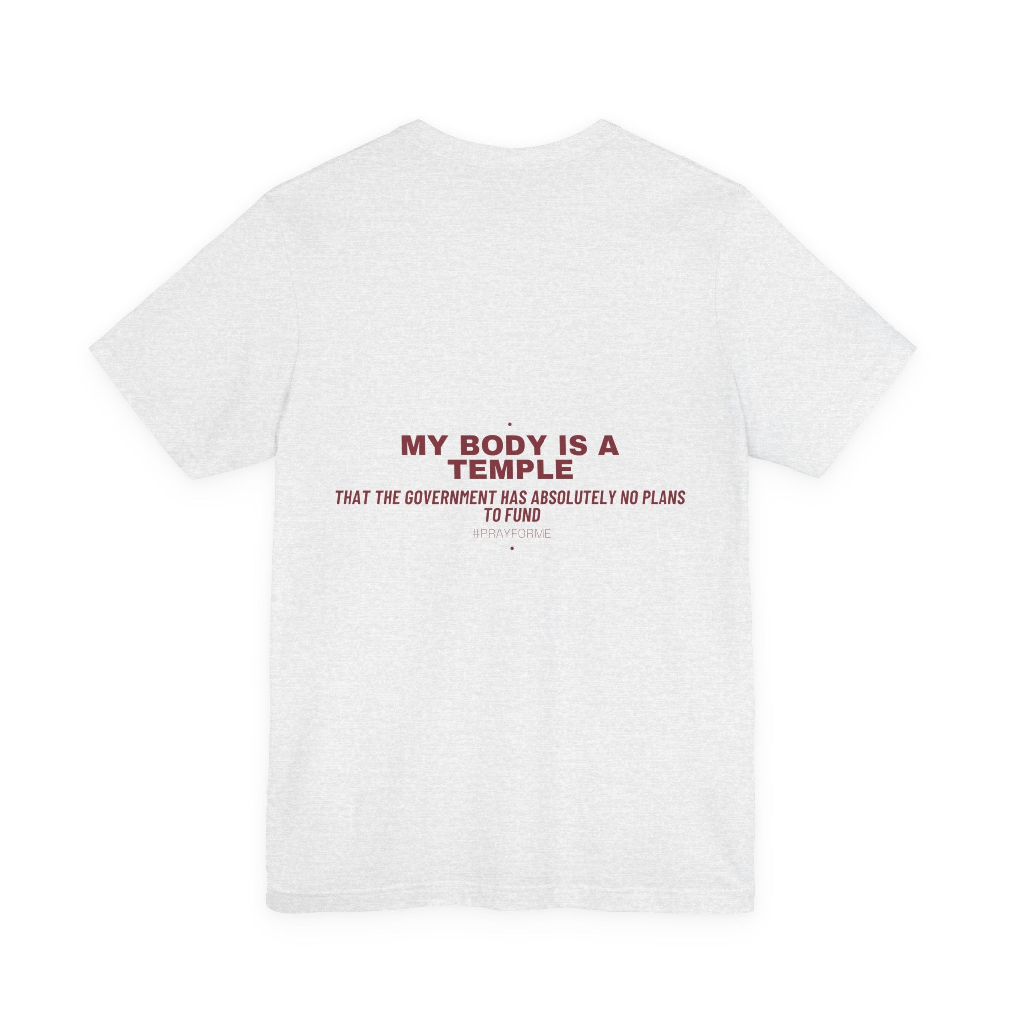 My Body Is A Temple - Trendy Teez Funny Tee (Back Print) mockup