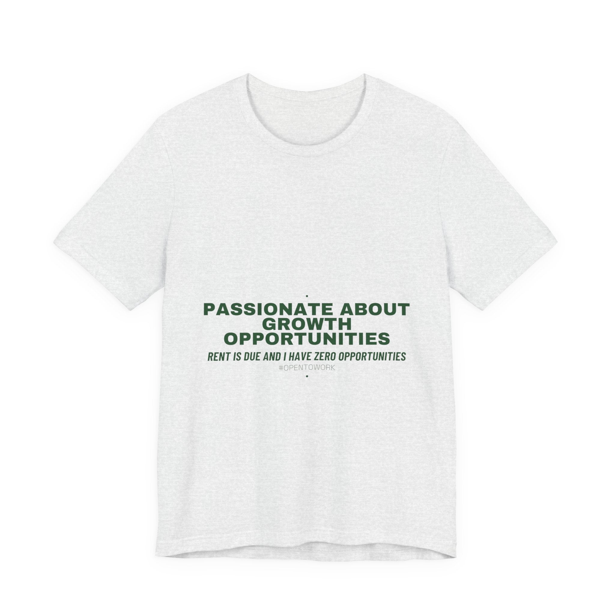 Passionate About Growth Opportunities - Trendy Teez Funny Tee mockup