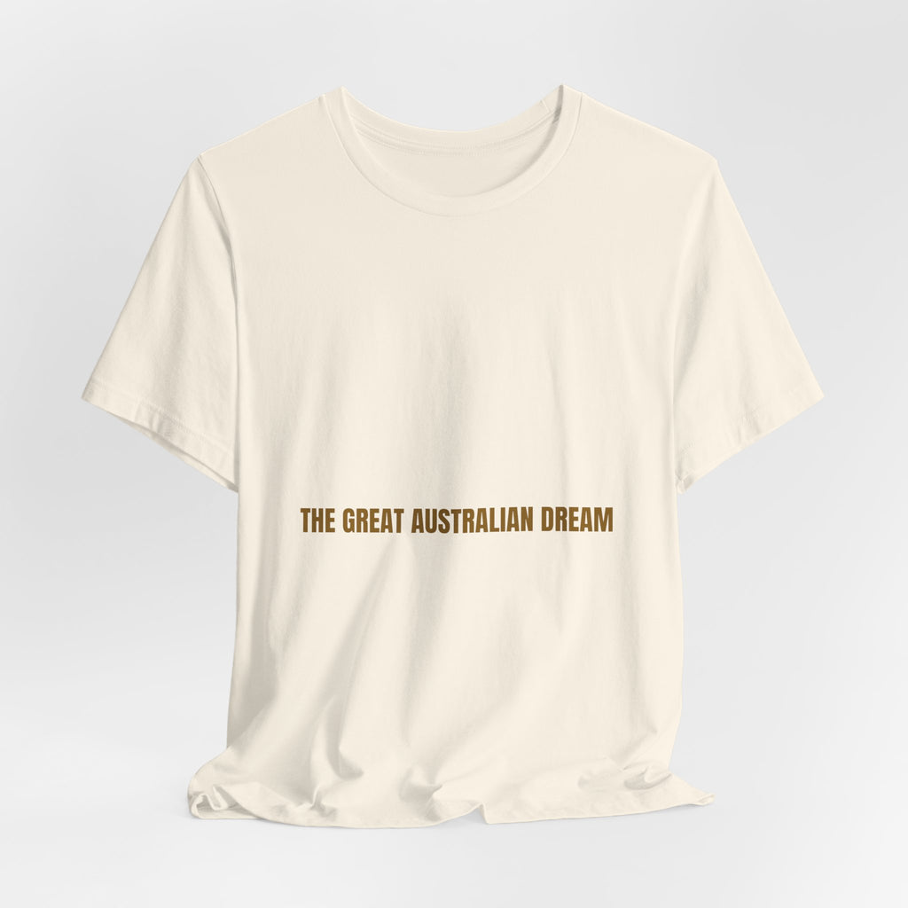 The Great Australian Dream - Trendy Teez Funny Tee mockup