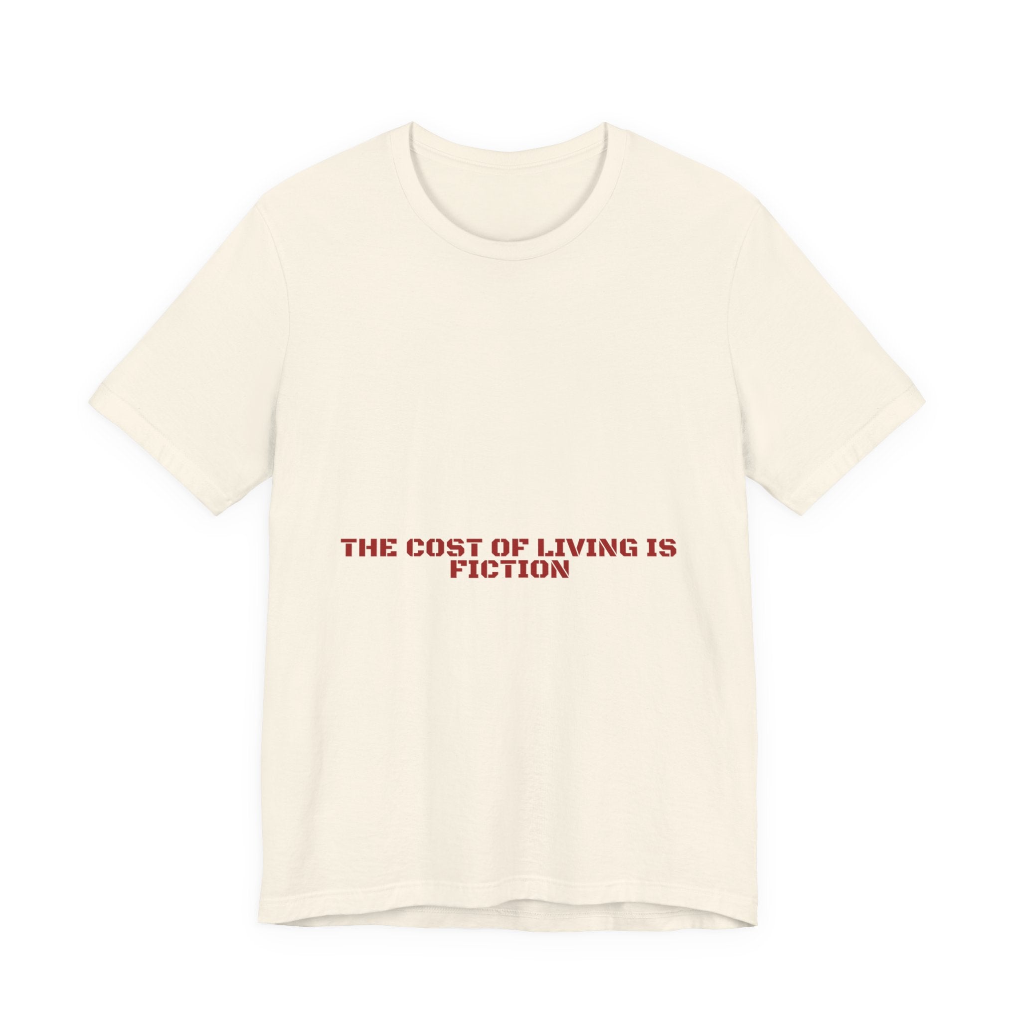 The Cost Of Living Is Fiction - Trendy Teez Funny Tee mockup