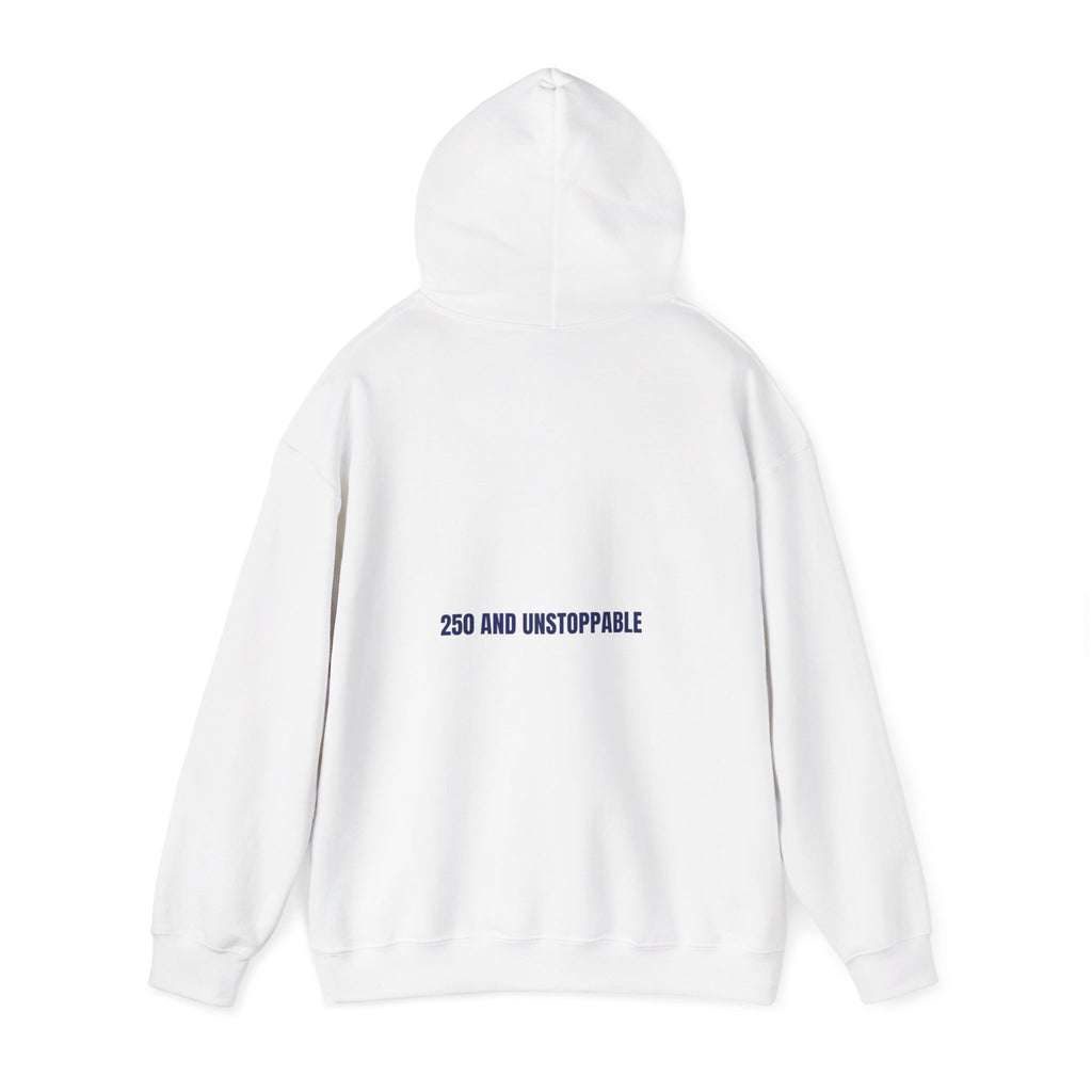 250 And Unstoppable — Funny Hoodie (Back Print)