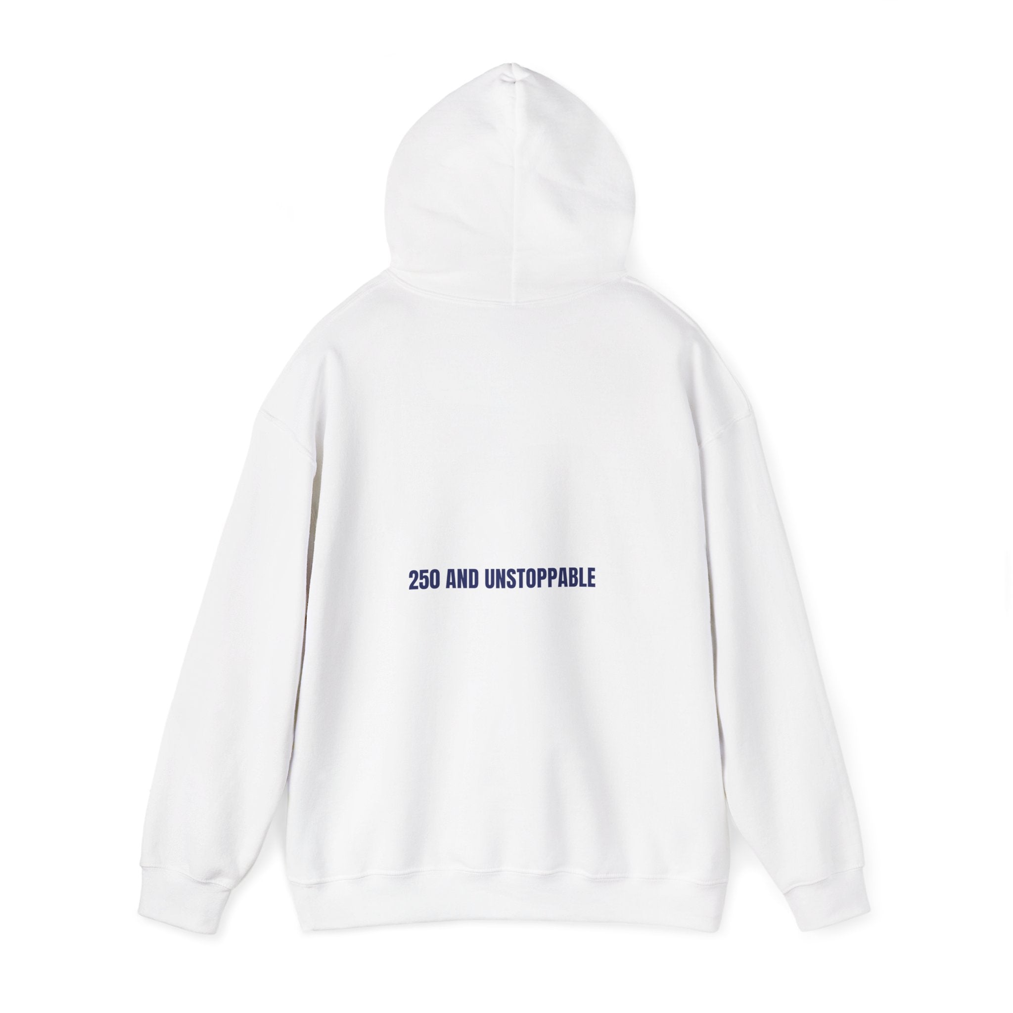 250 And Unstoppable — Funny Hoodie (Back Print)
