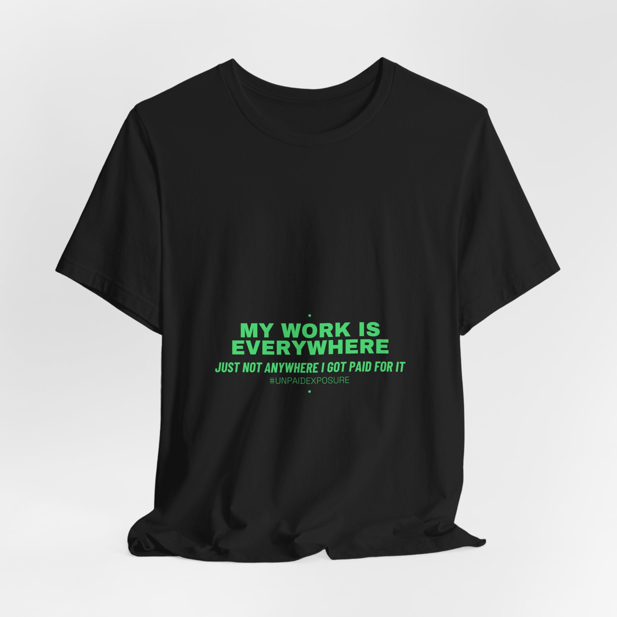 My Work Is Everywhere - Trendy Teez Funny Tee mockup