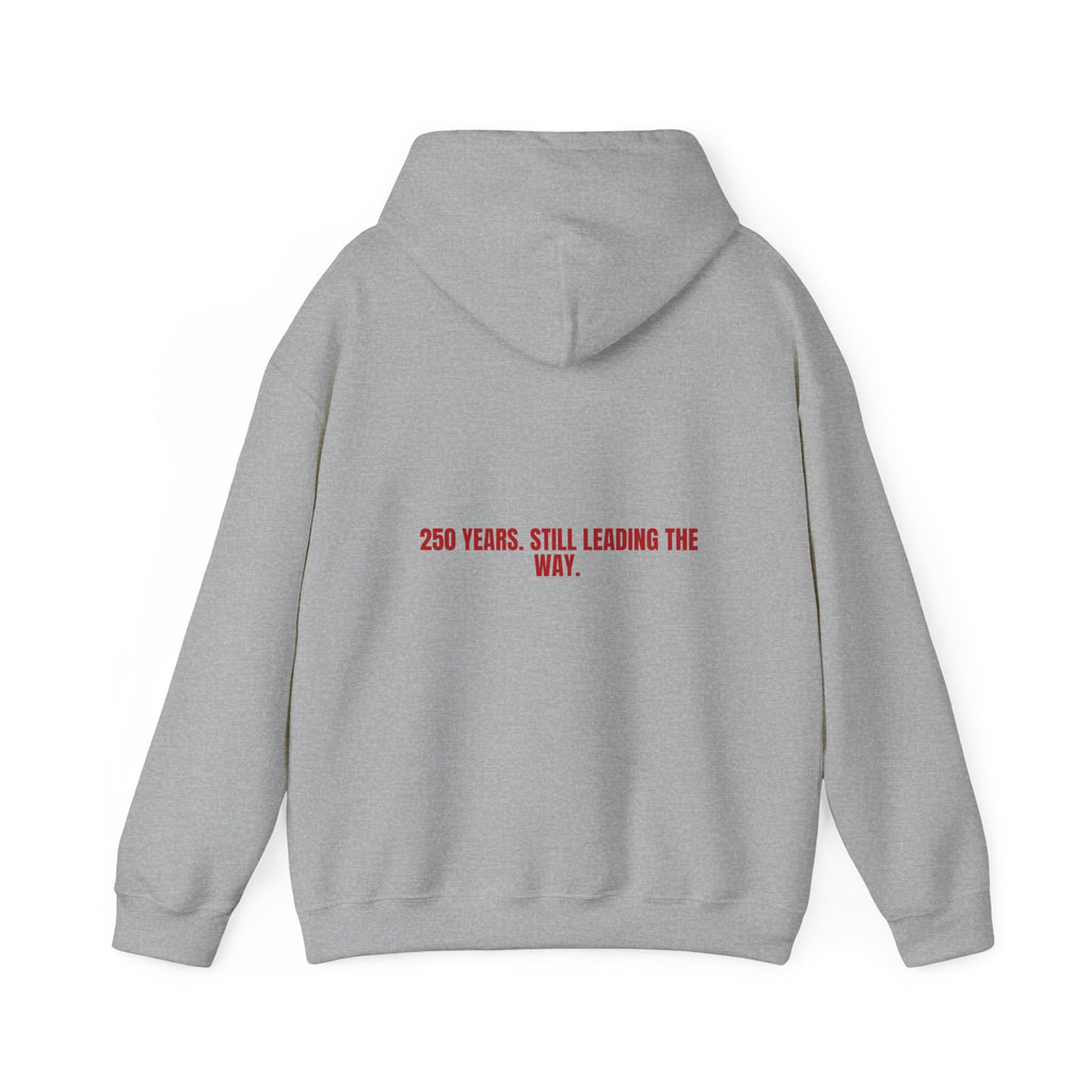 250 Years. Still Leading The Way. — Funny Hoodie (Back Print)