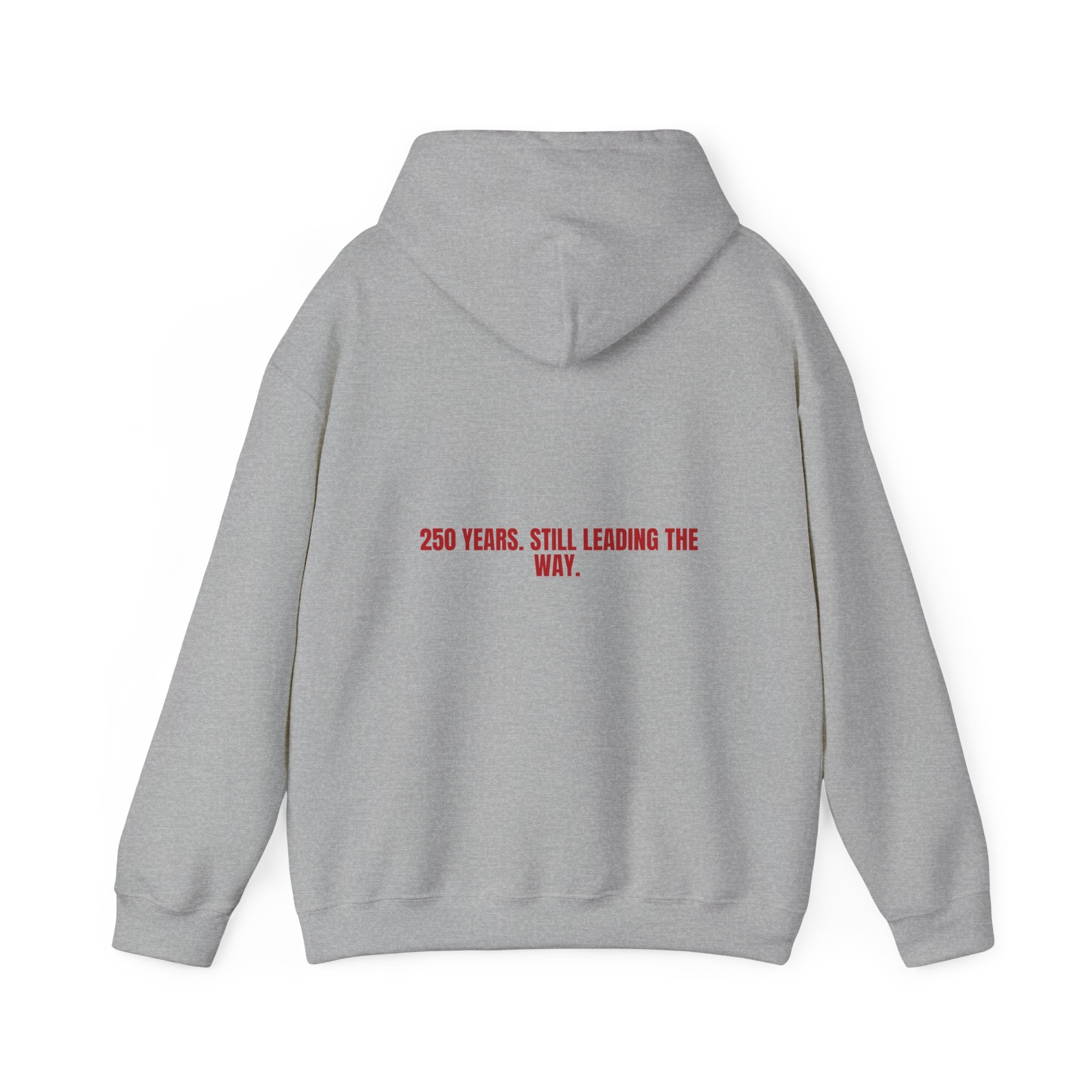 250 Years. Still Leading The Way. — Funny Hoodie (Back Print)