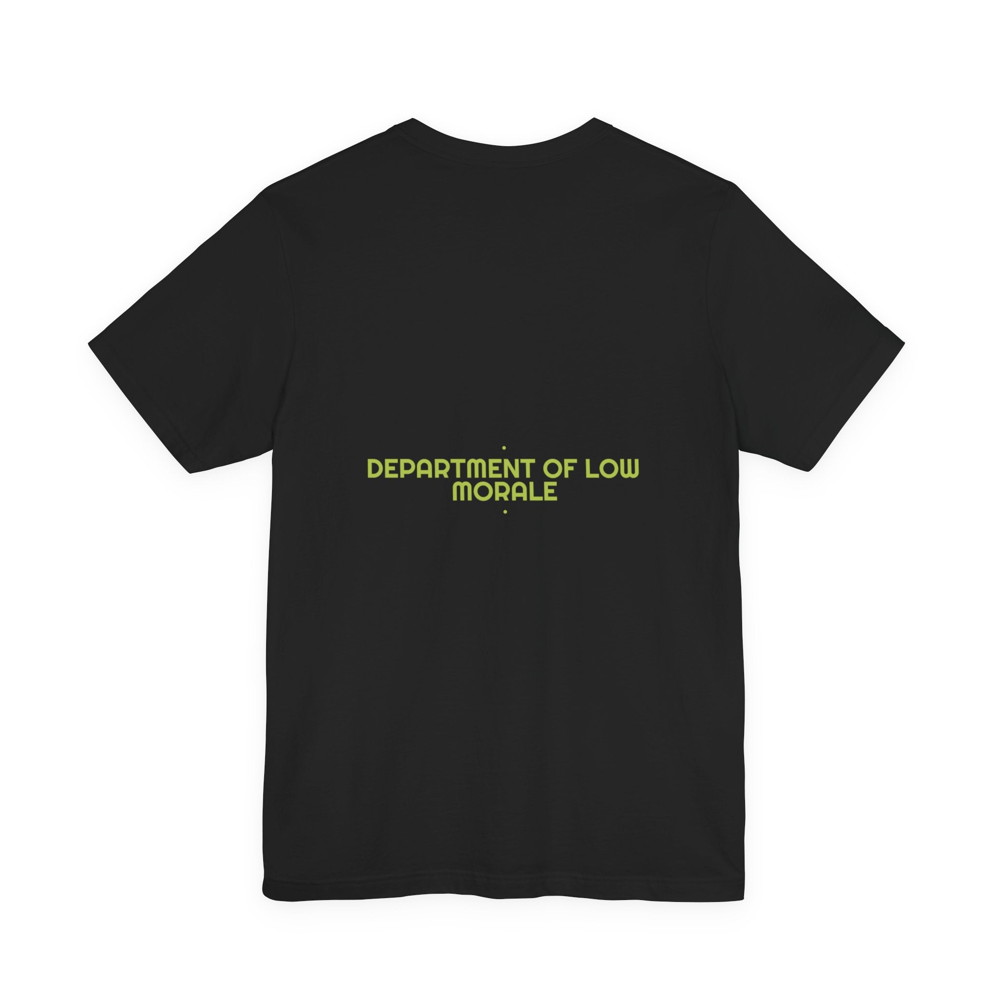 Department Of Low Morale - Trendy Teez Funny Tee (Back Print) mockup