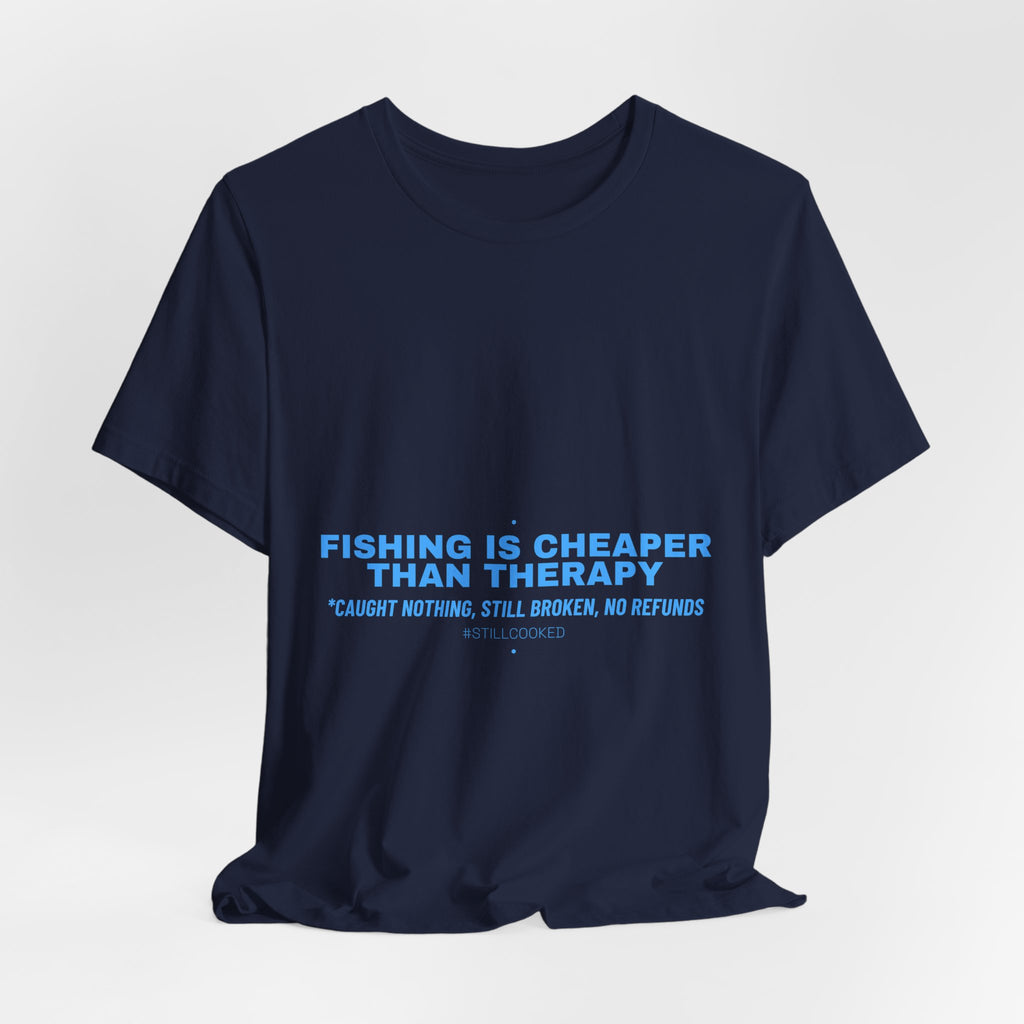 Fishing Is Cheaper Than Therapy - Trendy Teez Funny Tee mockup